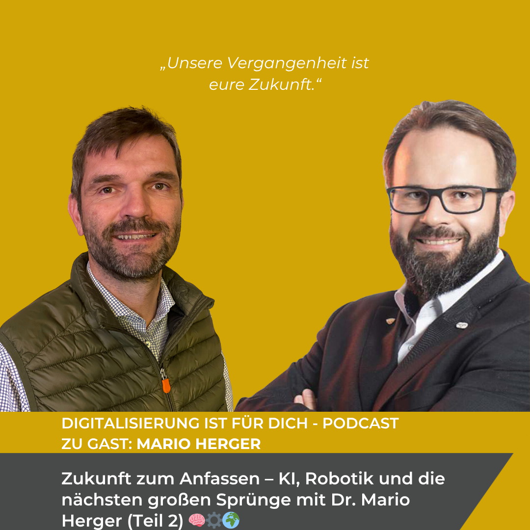 #348 - Zukunft zum Anfassen – KI, Robotik und die nächsten großen Sprünge mit Dr. Mario Herger (Teil 2) 🧠⚙️🌍