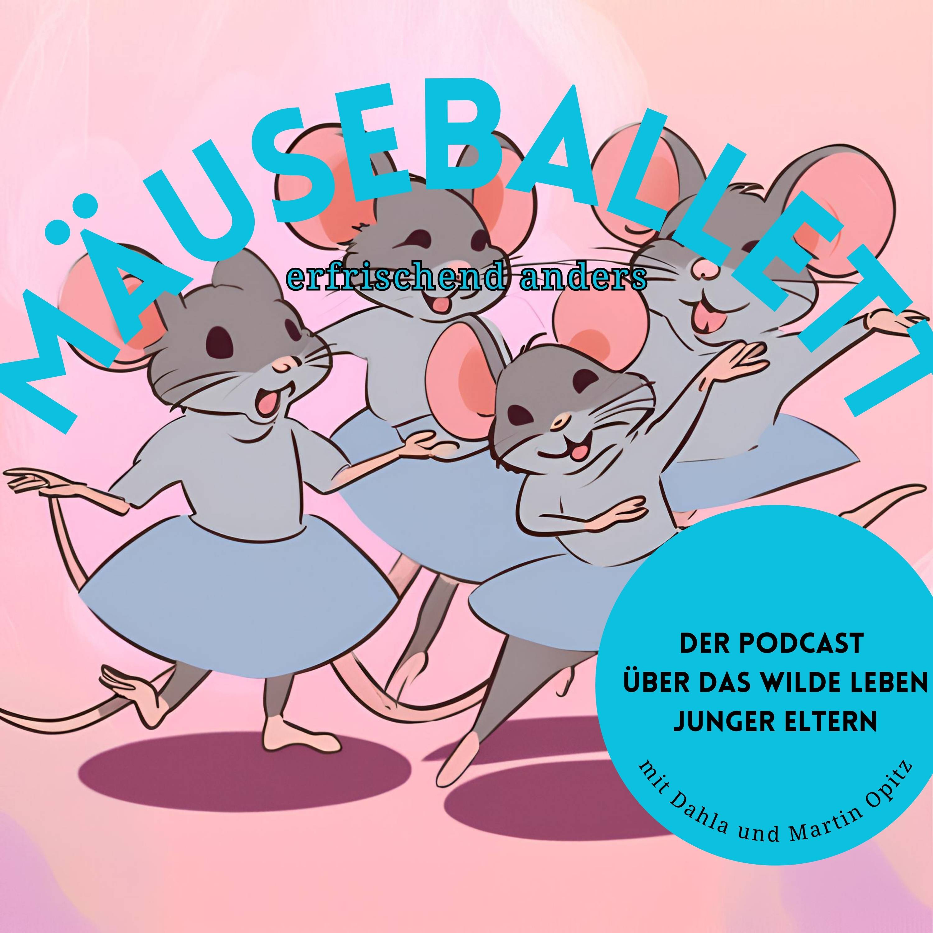 Mäuseballett - Über das wilde Leben junger Eltern
