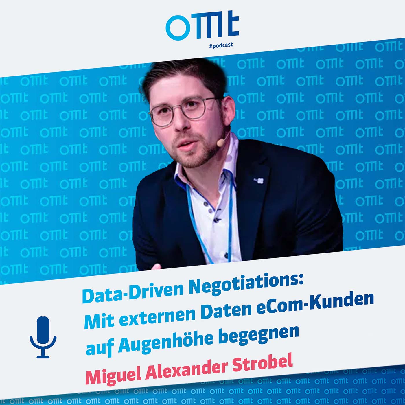 Data-Driven Negotiations Mit externen Daten eCom-Kunden auf Augenhöhe begegnen (Miguel Strobel) | OMT-Podcast #317 episode artwork