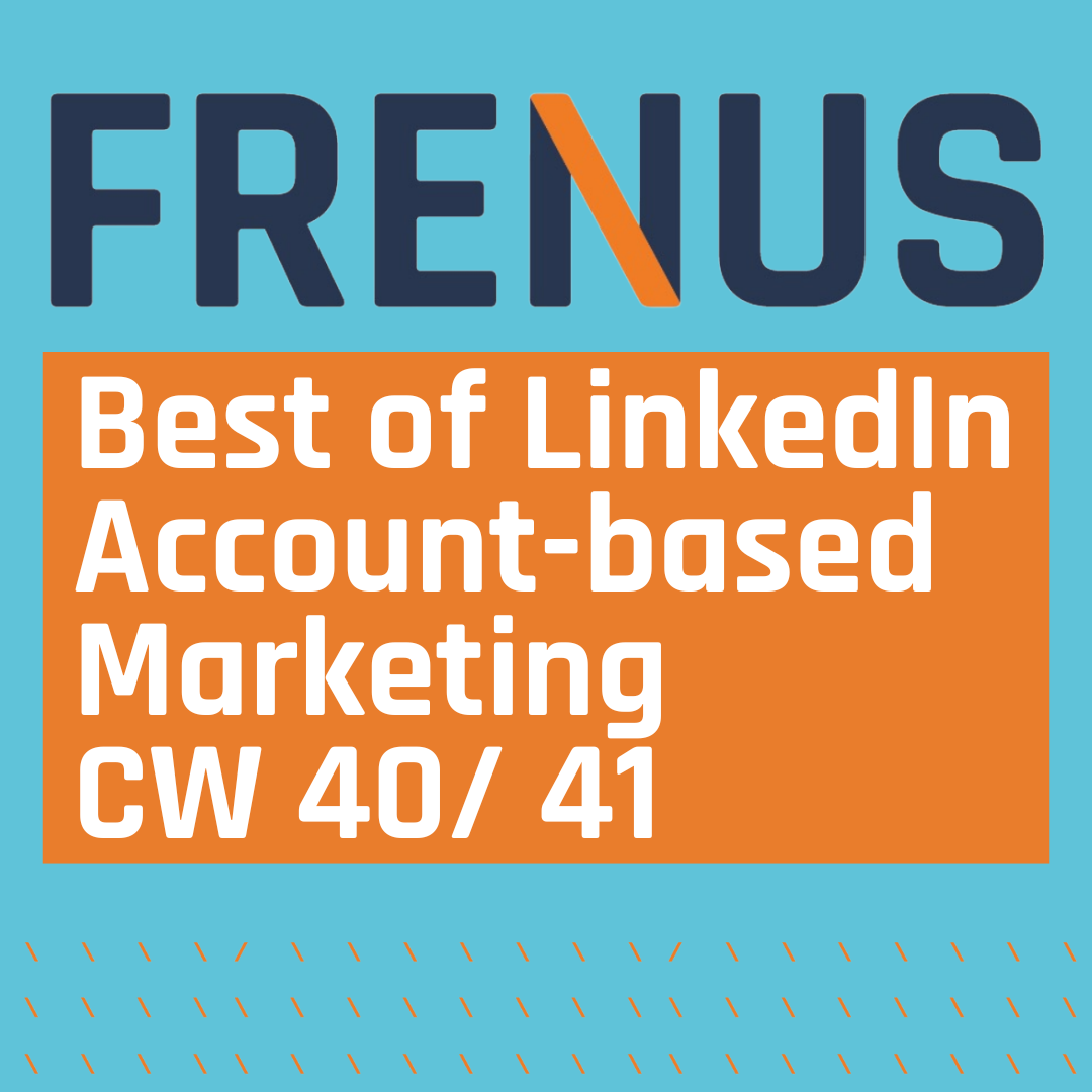 Best of LinkedIn: Account-based Marketing CW 40/ 41
