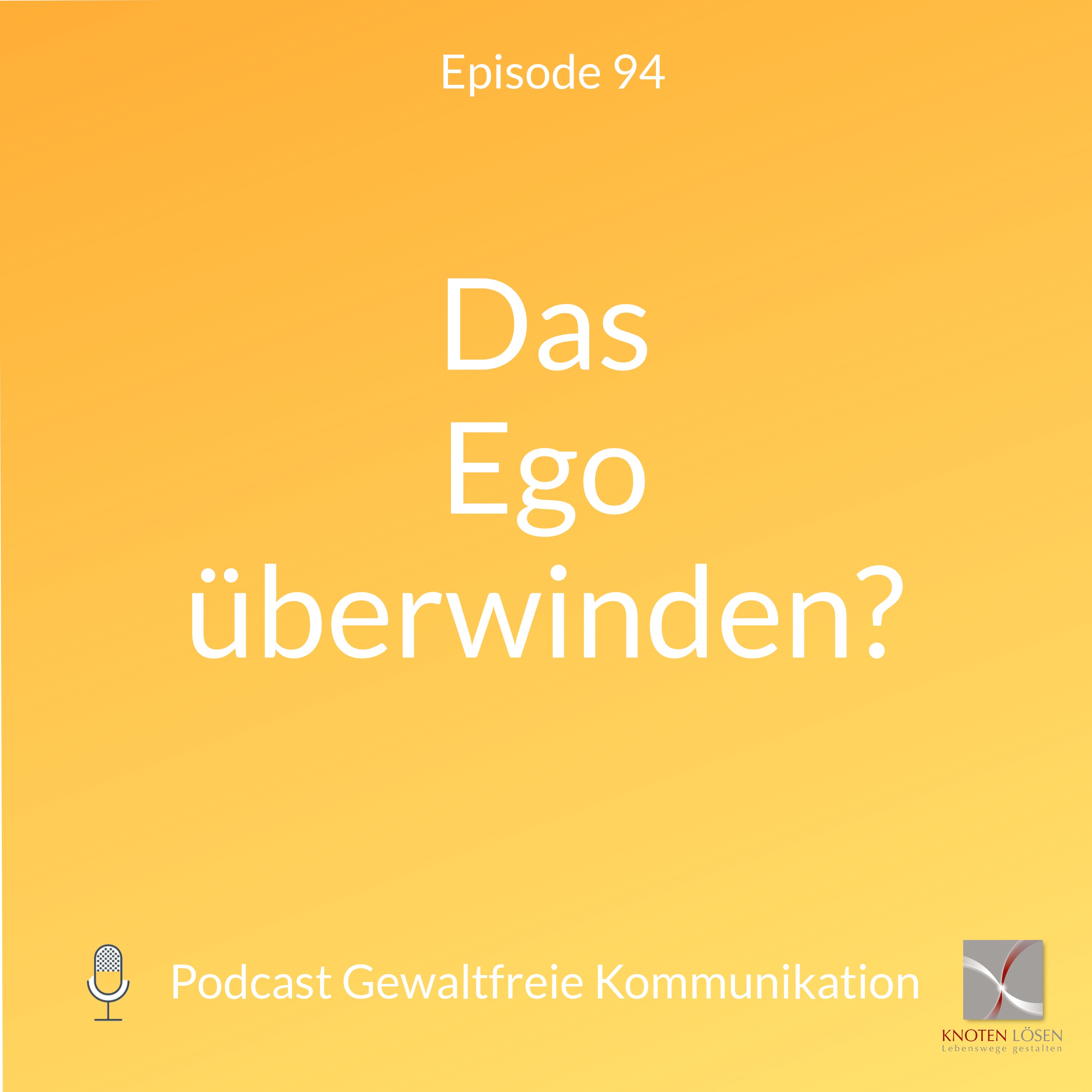 Neue Gewaltfreie Kommunikation - Freiheit, Eigenverantwortung & Entwicklung