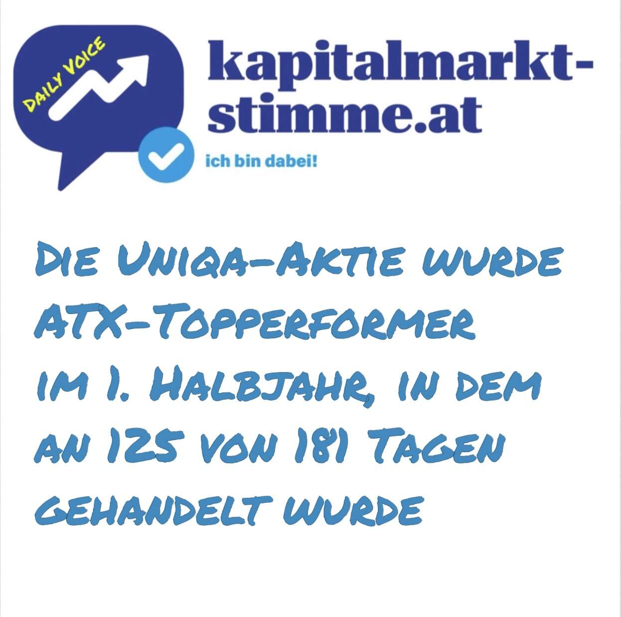kapitalmarkt-stimme.at daily voice 181/365: Uniqa wurde ATX-Topperformer im 1. Halbjahr, in dem an 125 von 181 Tagen gehandelt wurde