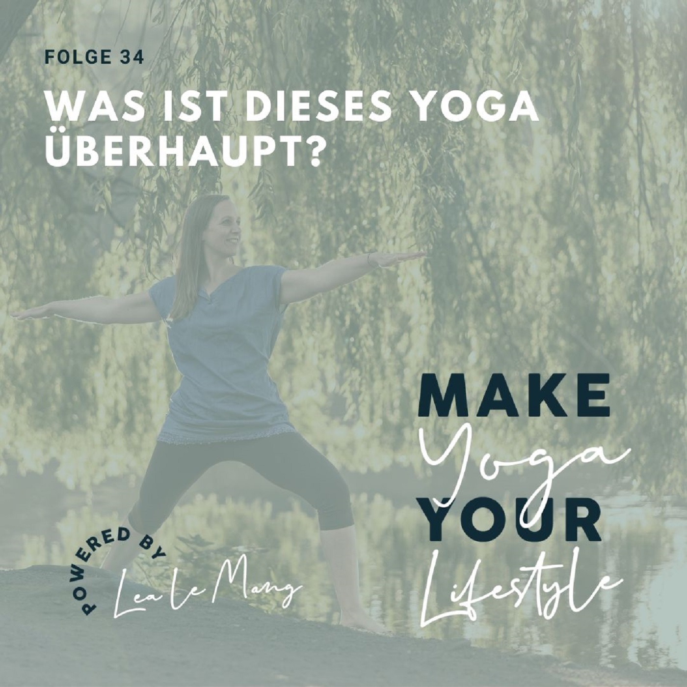 Make Yoga Your Lifestyle - Dein Podcast für mehr Yoga im Alltag