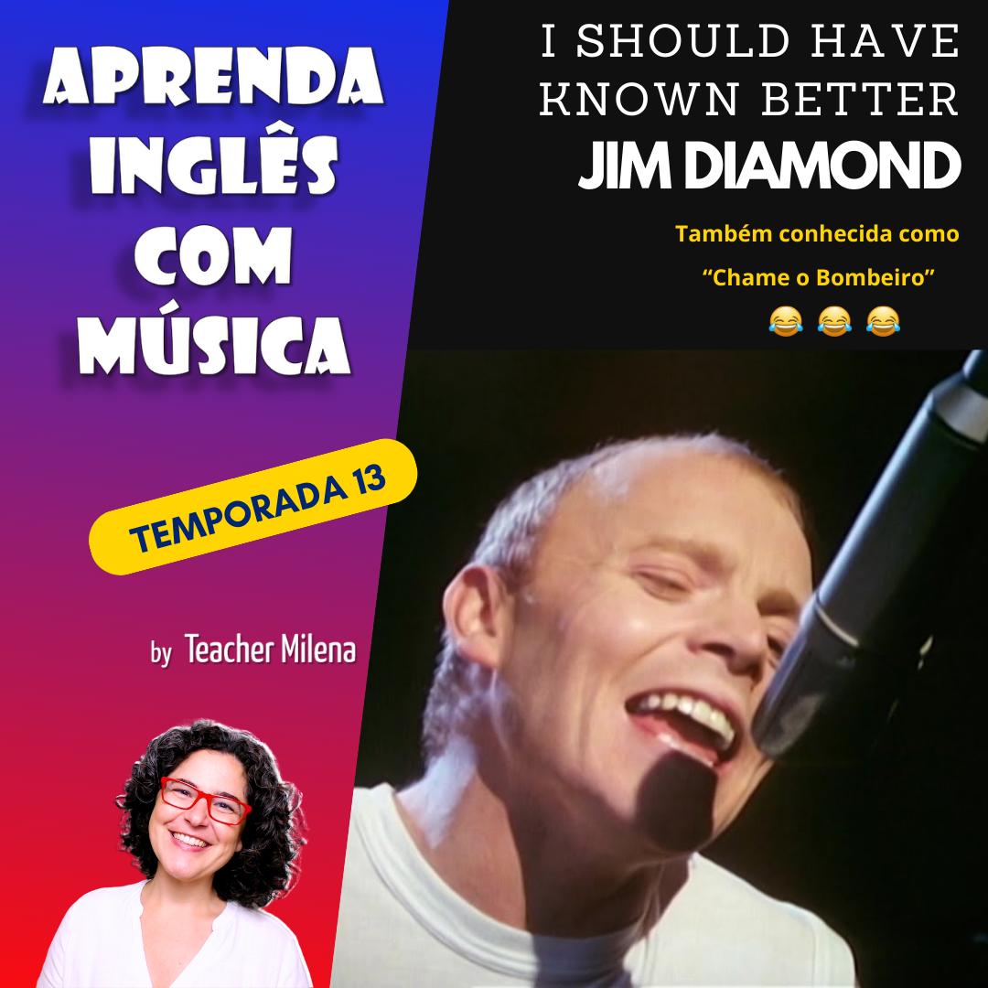 Aprenda Inglês com Música #262 (S13E10) - Jim Diamond - I Should Have Known Better (Aula completa inédita)