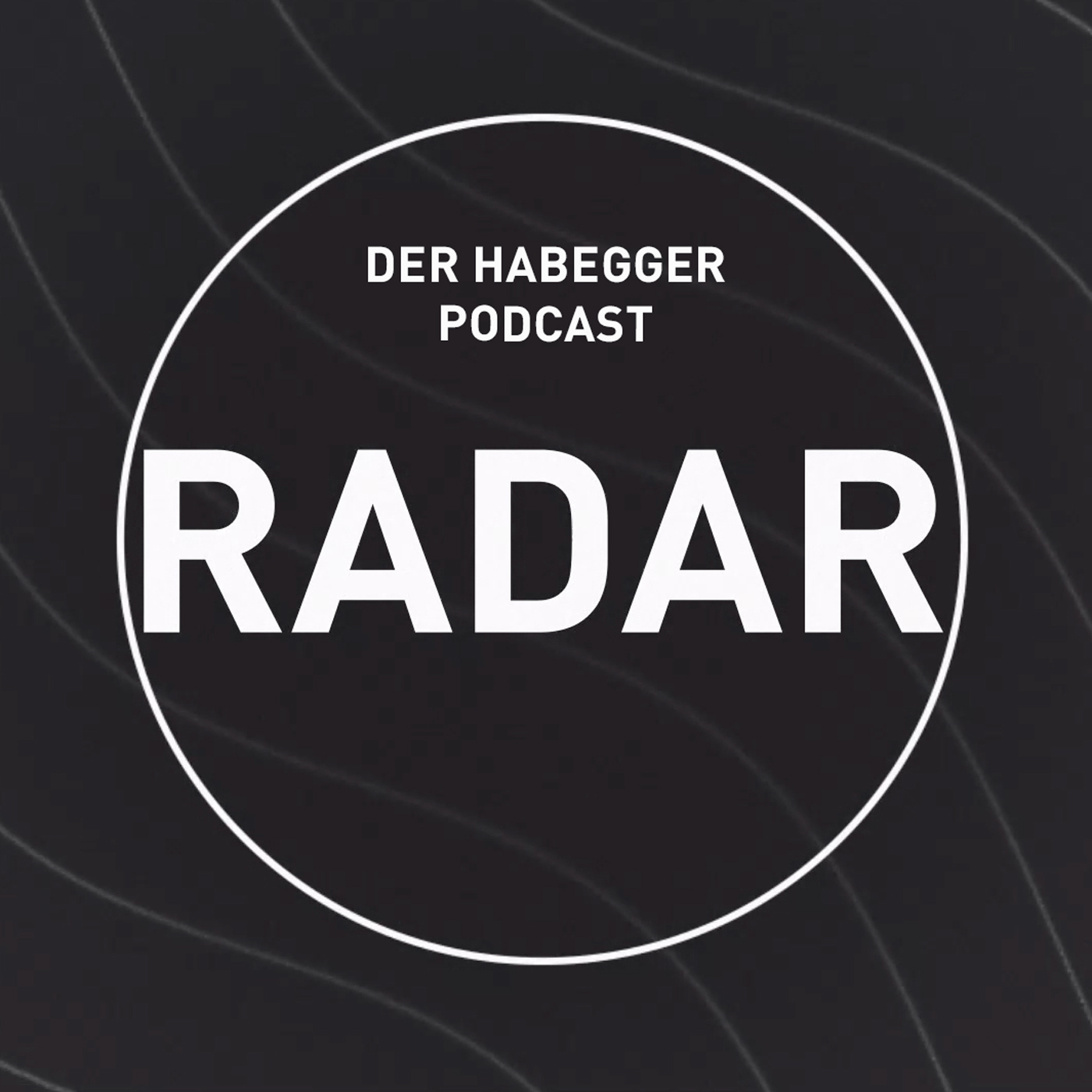 RADAR – der Habegger Podcast