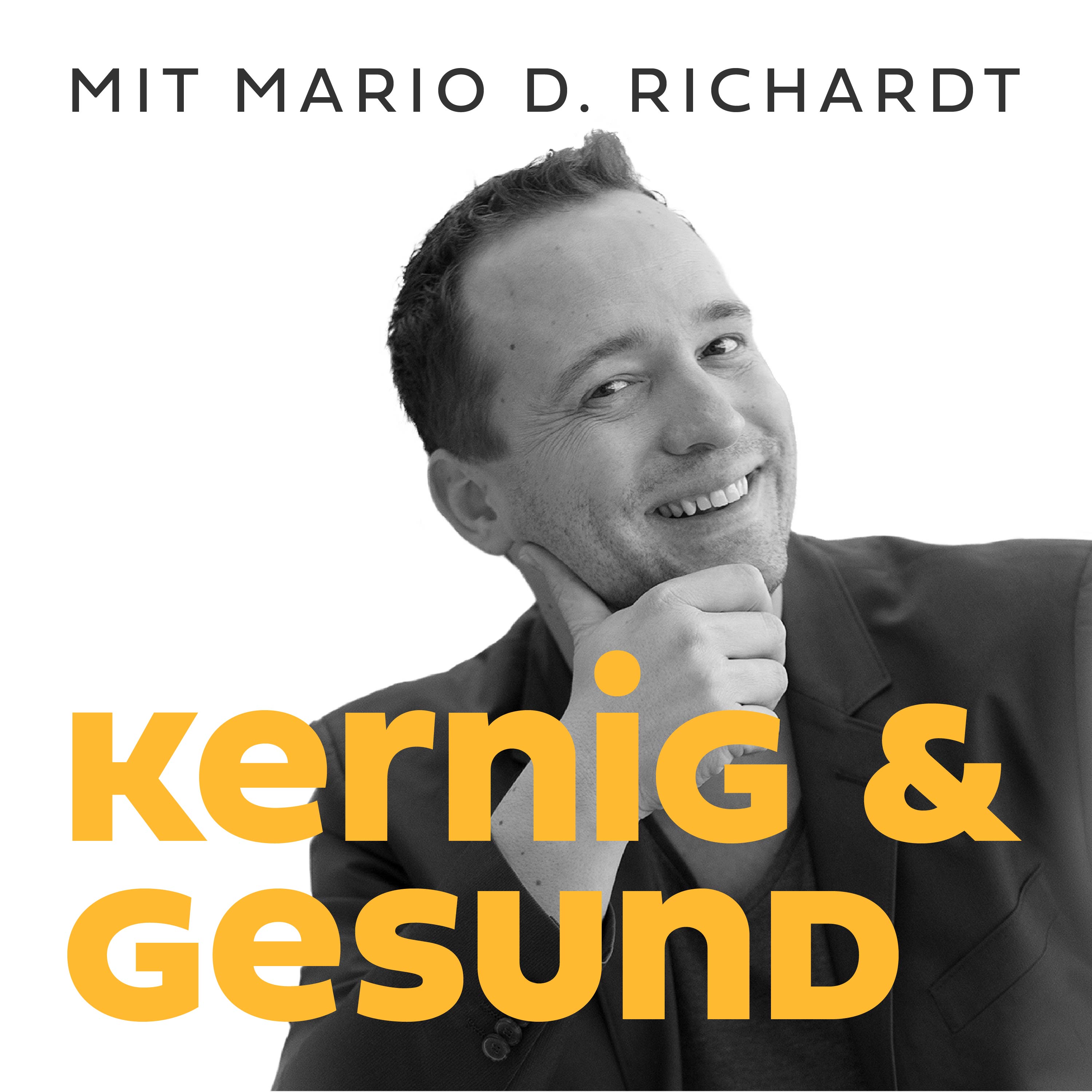kernig & gesund | Der Gesundheits-Podcast mit Mario D. Richardt
