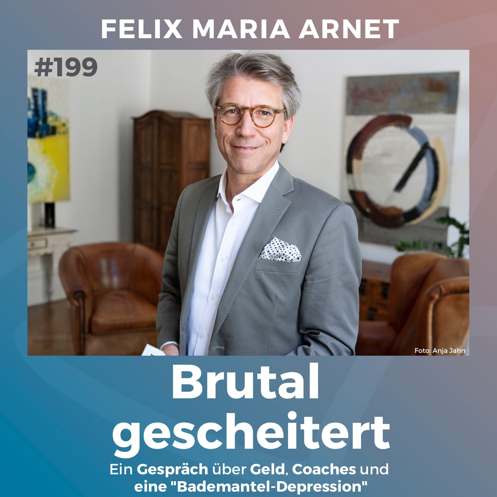 #199: Brutal gescheitert | Felix Maria Arnet