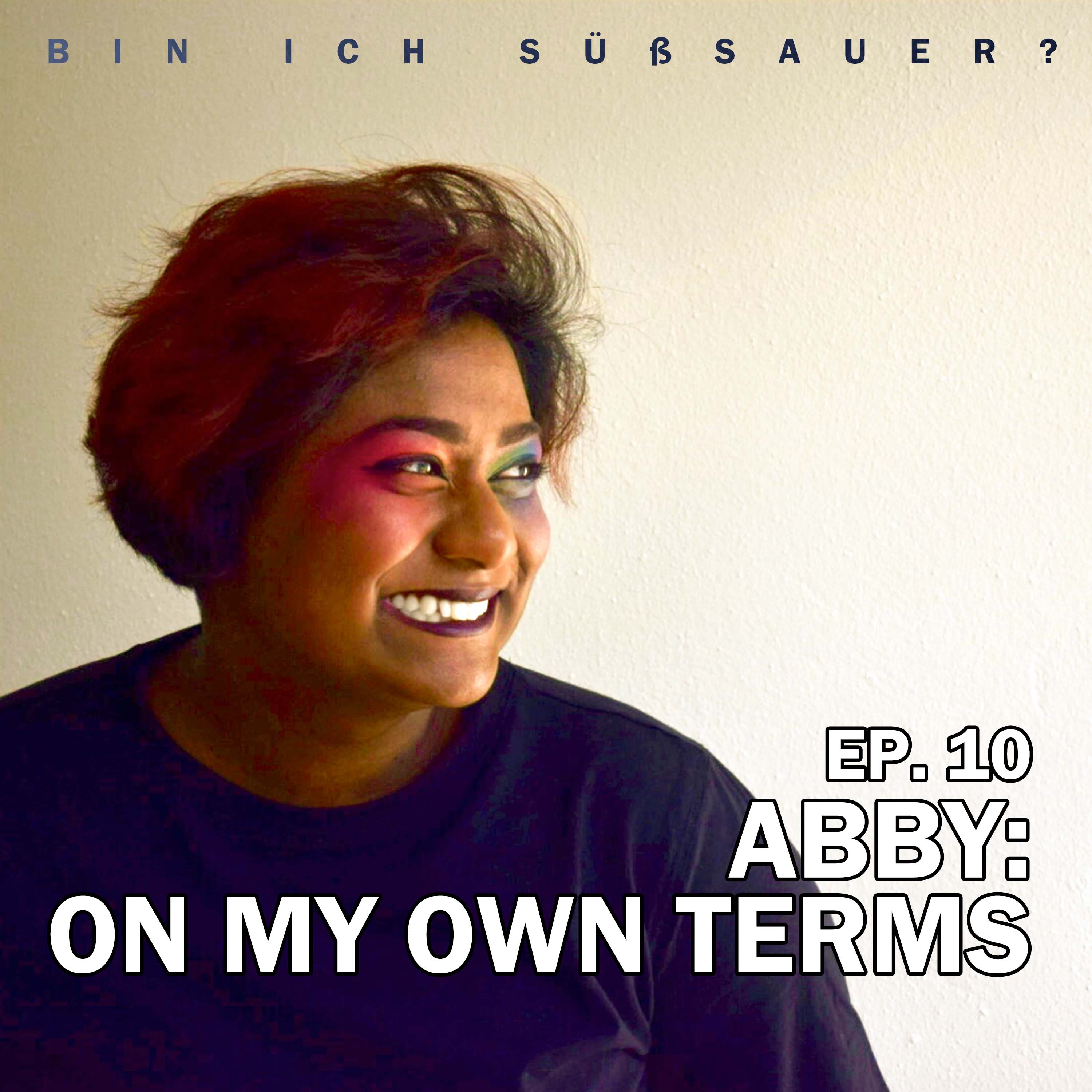 EP. 10 ABBY: ON MY OWN TERMS episode artwork