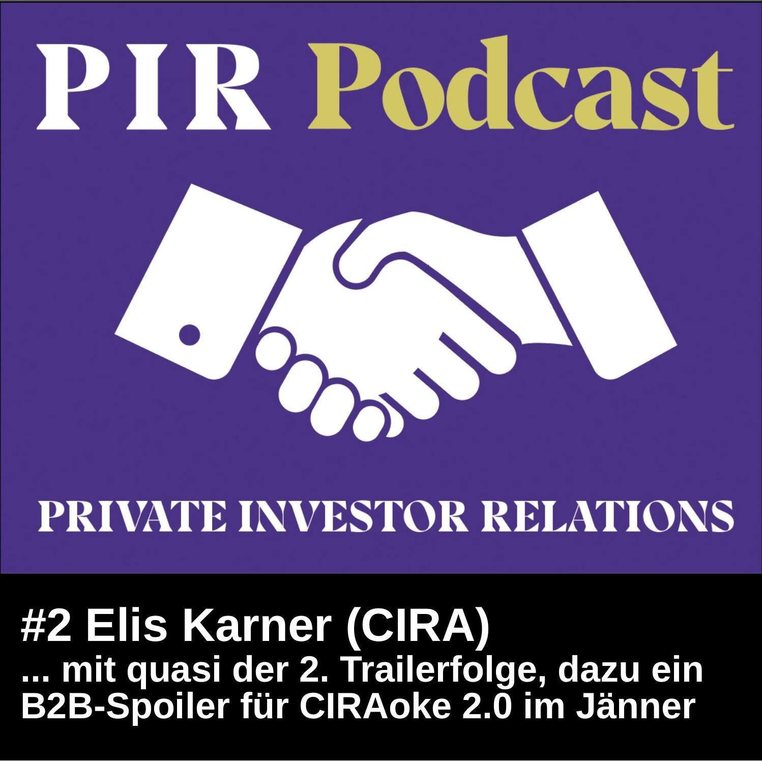 Private Investor Relations Podcast #2: Elis Karner (CIRA) mit der quasi 2. Trailerfolge, dazu ein B2B-Spoiler für CIRAoke 2.0 im Jänner ...
