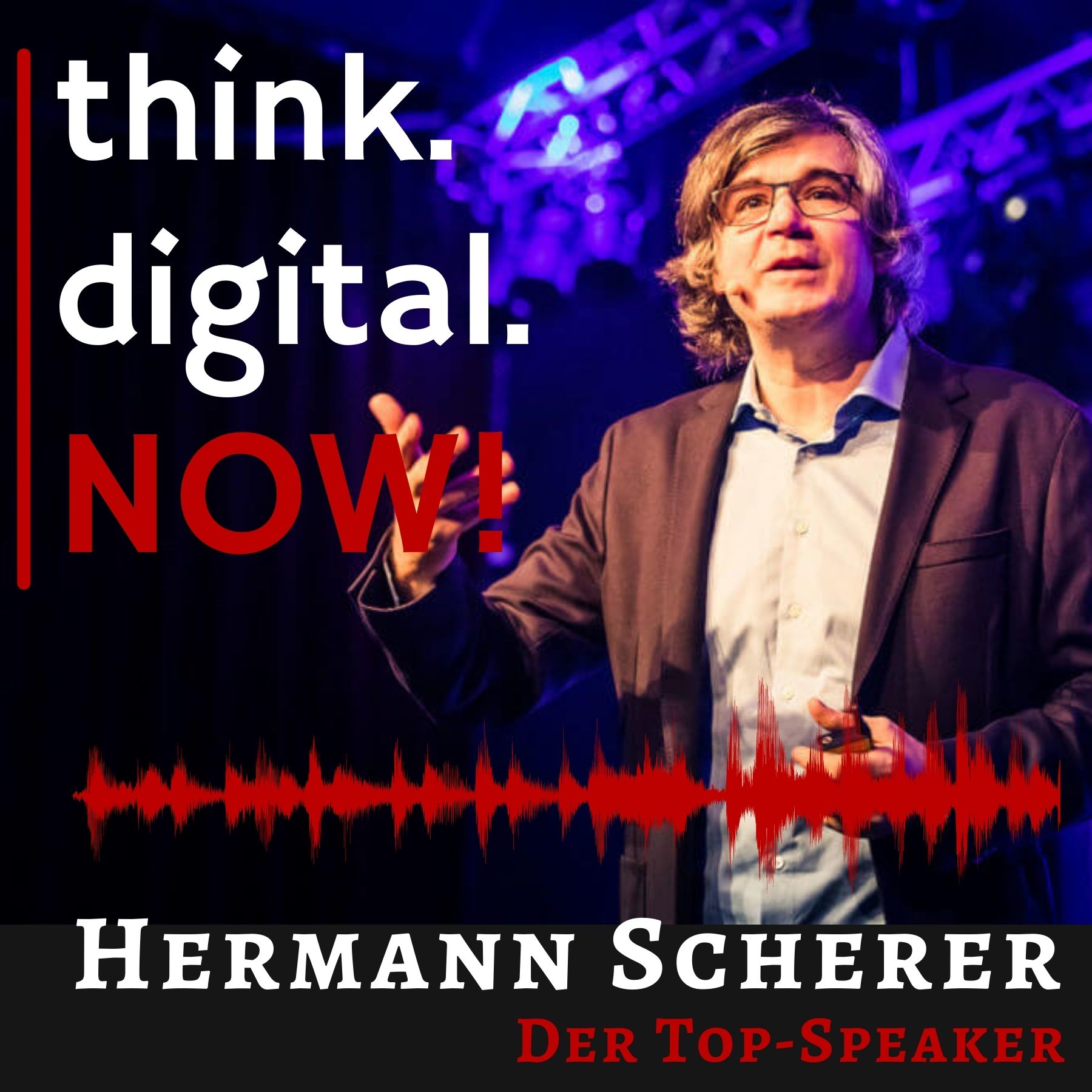 think.digital.NOW! - Der Podcast für deinen digitalen Geschäftserfolg