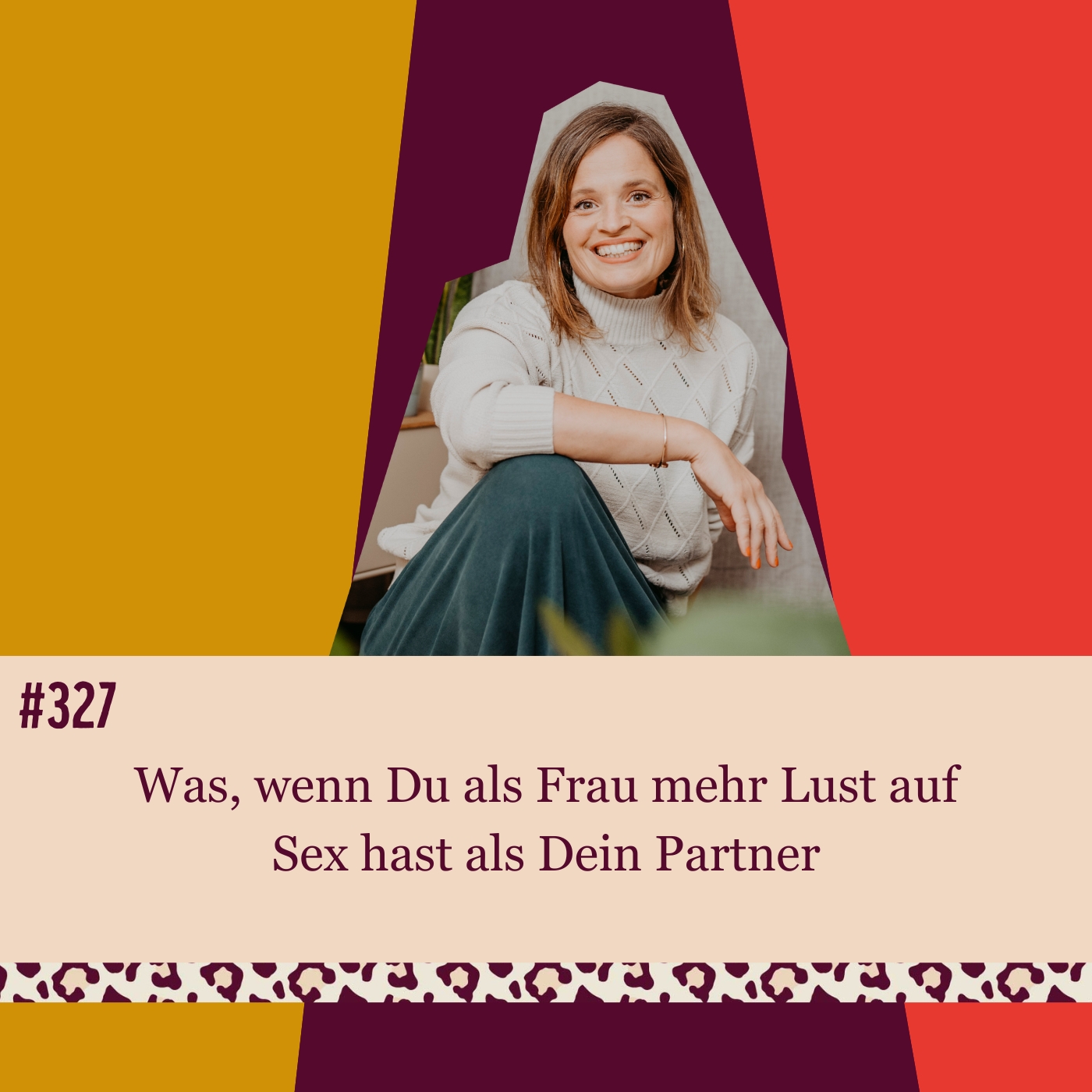 #327 Was, wenn Du als Frau mehr Lust auf Sex hast als Dein Partner episode artwork