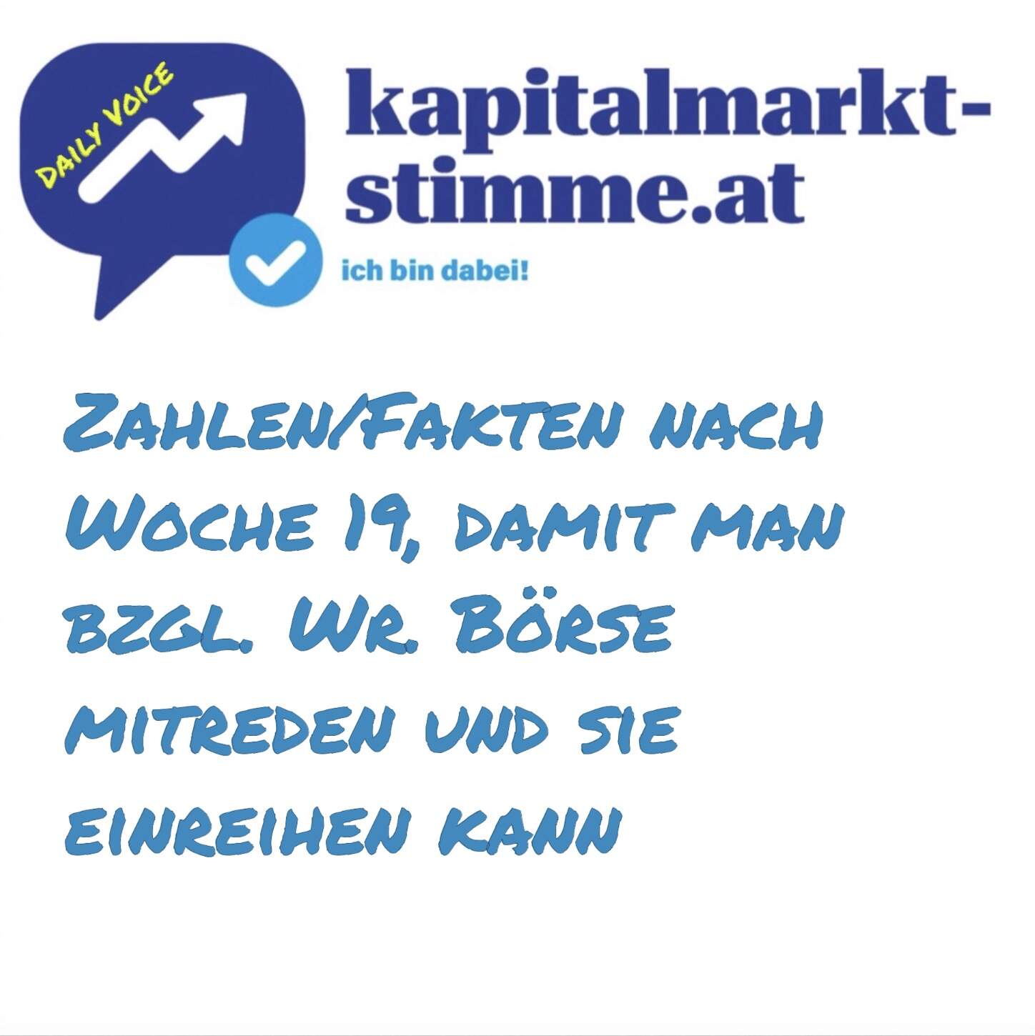 kapitalmarkt-stimme.at daily voice 131/365: Zahlen/Fakten nach Woche 19, damit man bzgl. Wr. Börse mitreden und sie einreihen kann