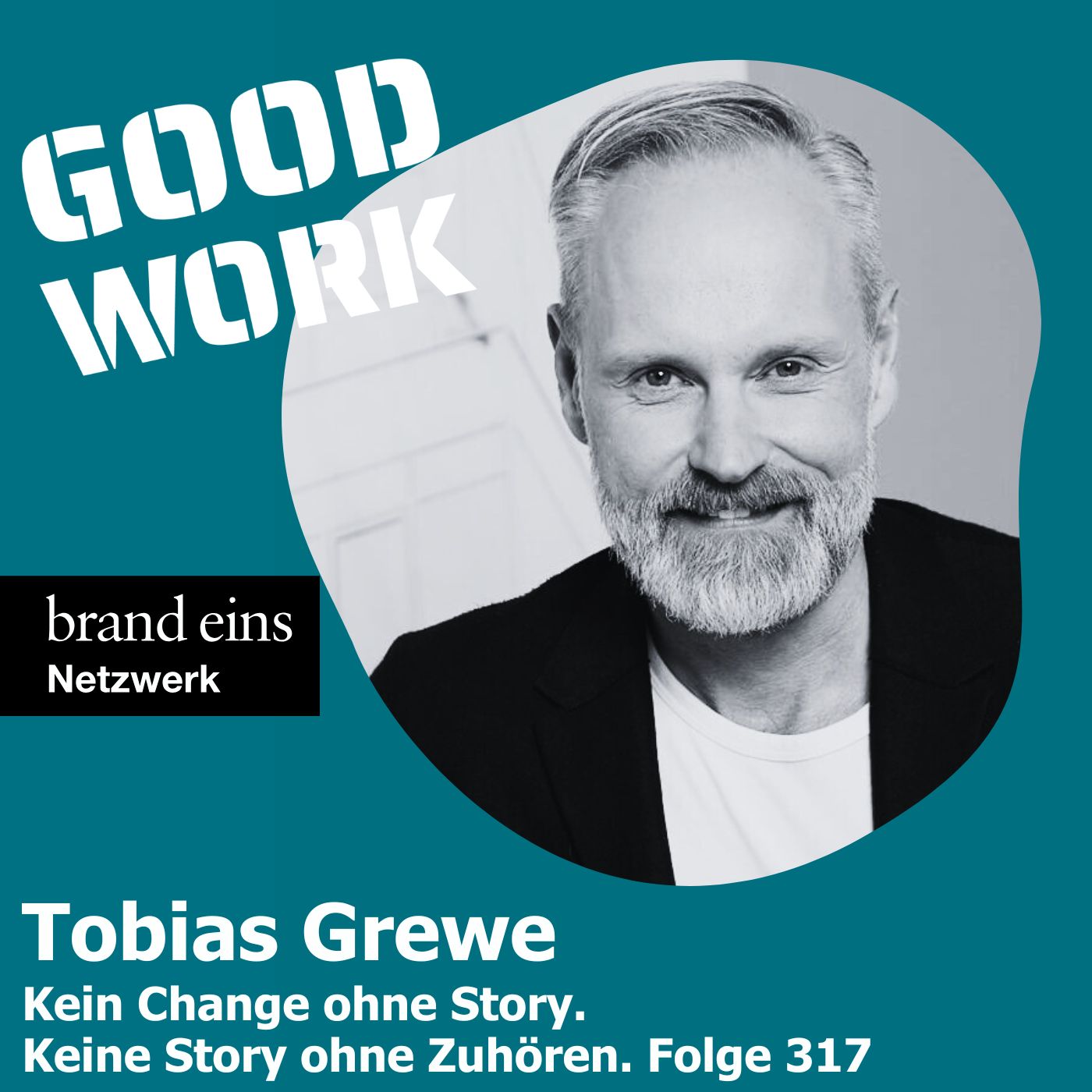 Kein Change ohne Story. Keine Story ohne Zuhören. Tobias Grewe (317)