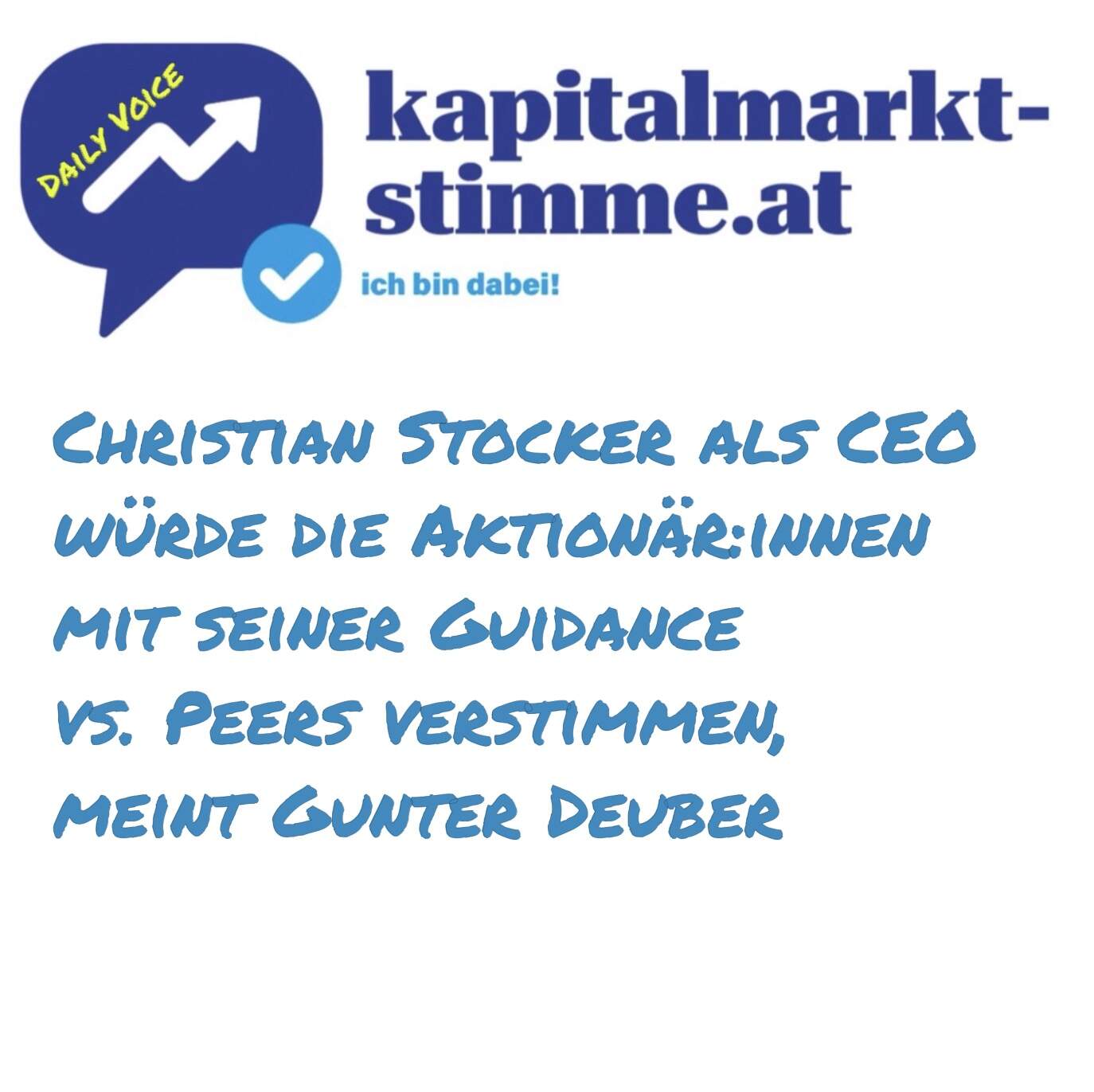 kapitalmarkt-stimme.at daily voice 239/365: Christian Stocker als CEO würde Aktionär:innen mit seiner Guidance vs. Peers verstimmen