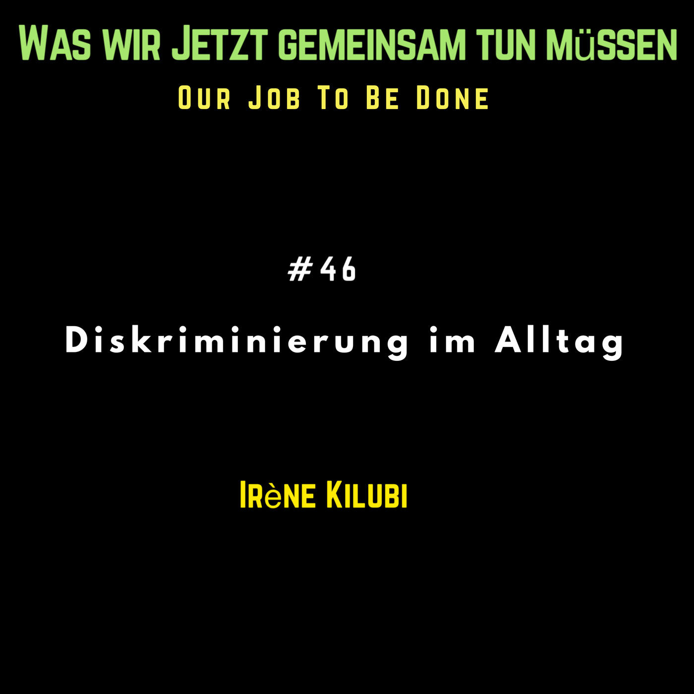 Our Job to be done  - Was wir jetzt gemeinsam tun müssen