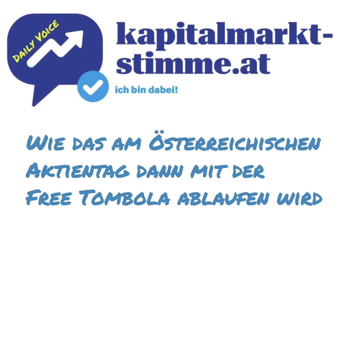 kapitalmarkt-stimme.at daily voice 99/365: Wie das am Österreichischen Aktientag dann mit der Free Tombola ablaufen wird