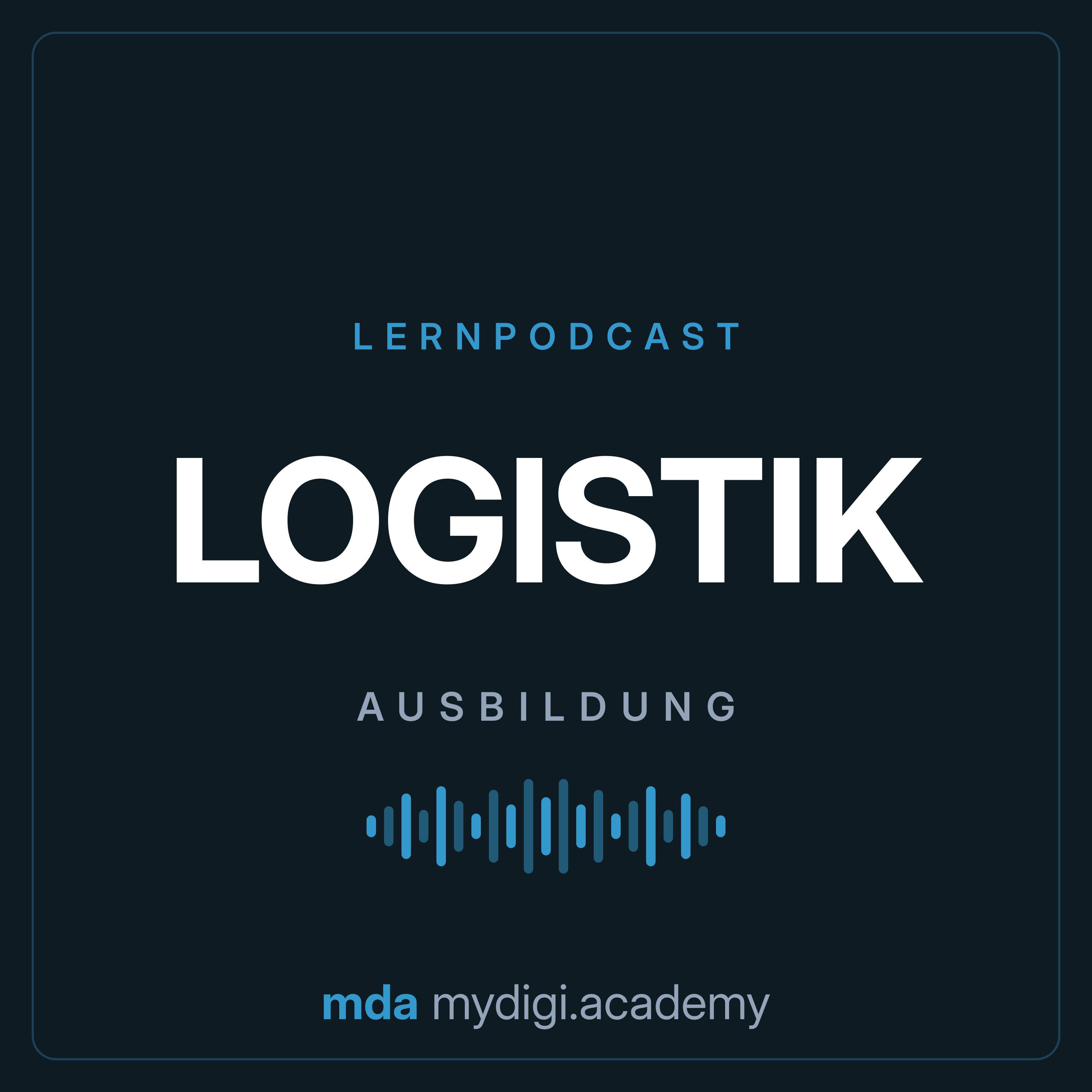 Logistik Ausbildung – Lernpodcast | MyDigiAcademy