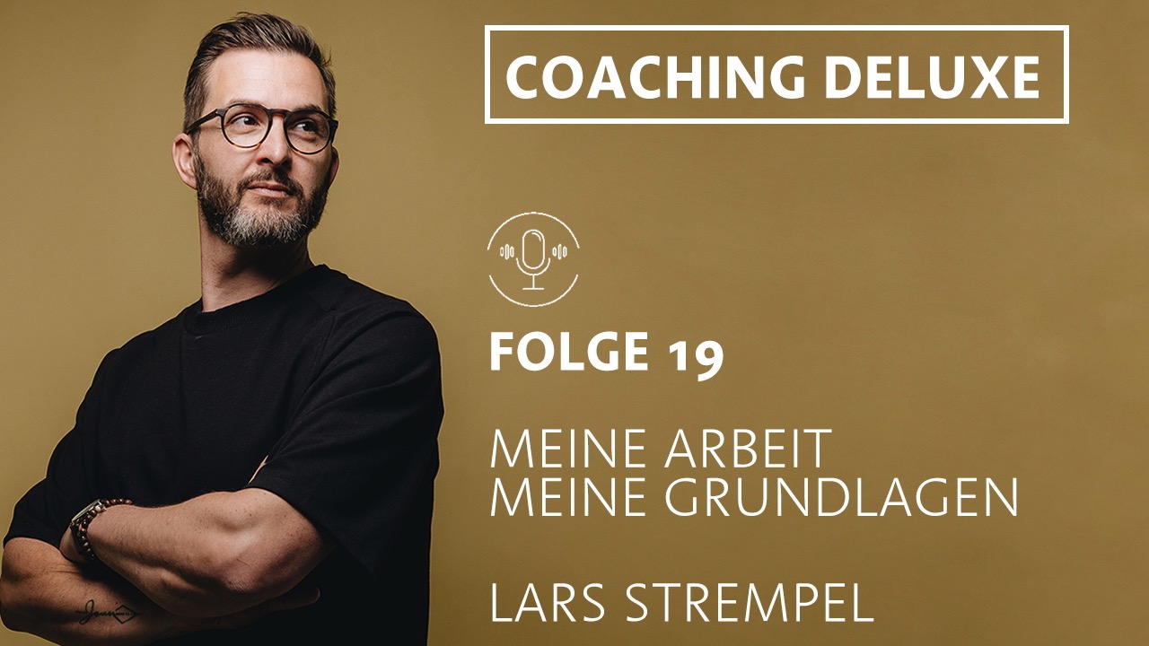 Folge 19 - Was ist Systemisches Coaching? Folge 19 - Was ist Systemisches Coaching?