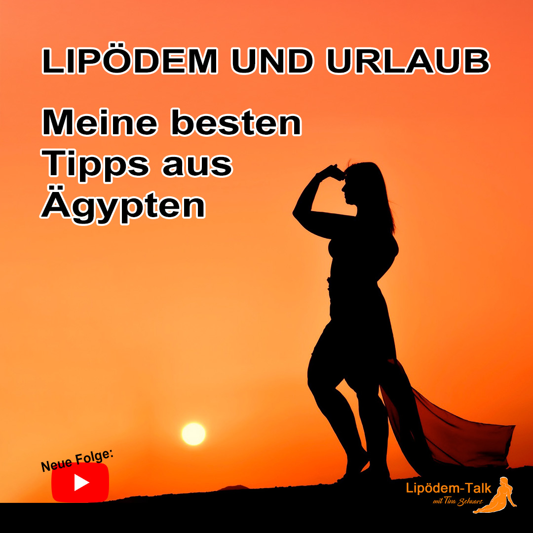Lipödem und Urlaub - Meine besten Tipps aus Ägypten