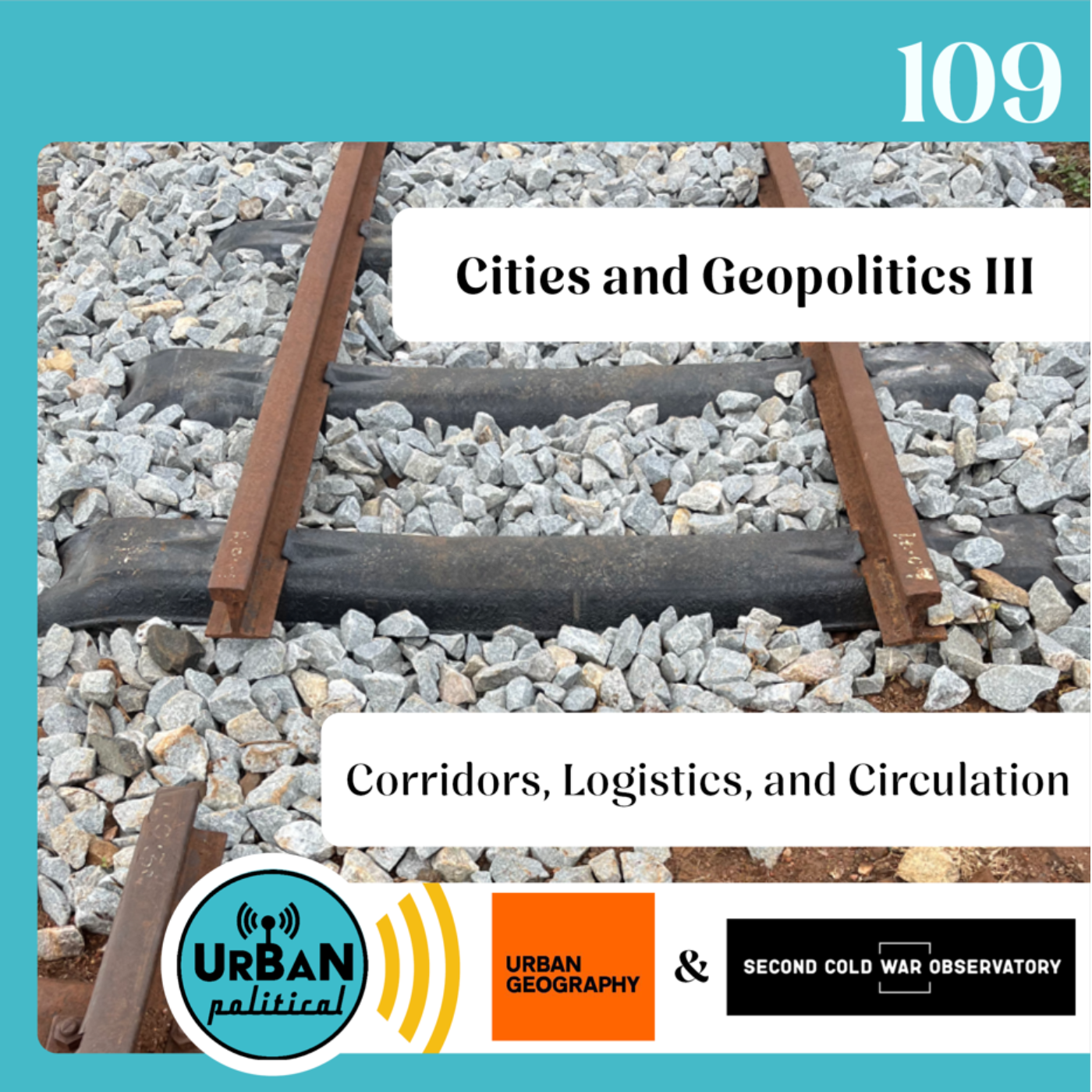 109 - Corridors, Logistics, and Circulation (Cities and Geopolitics III) episode artwork