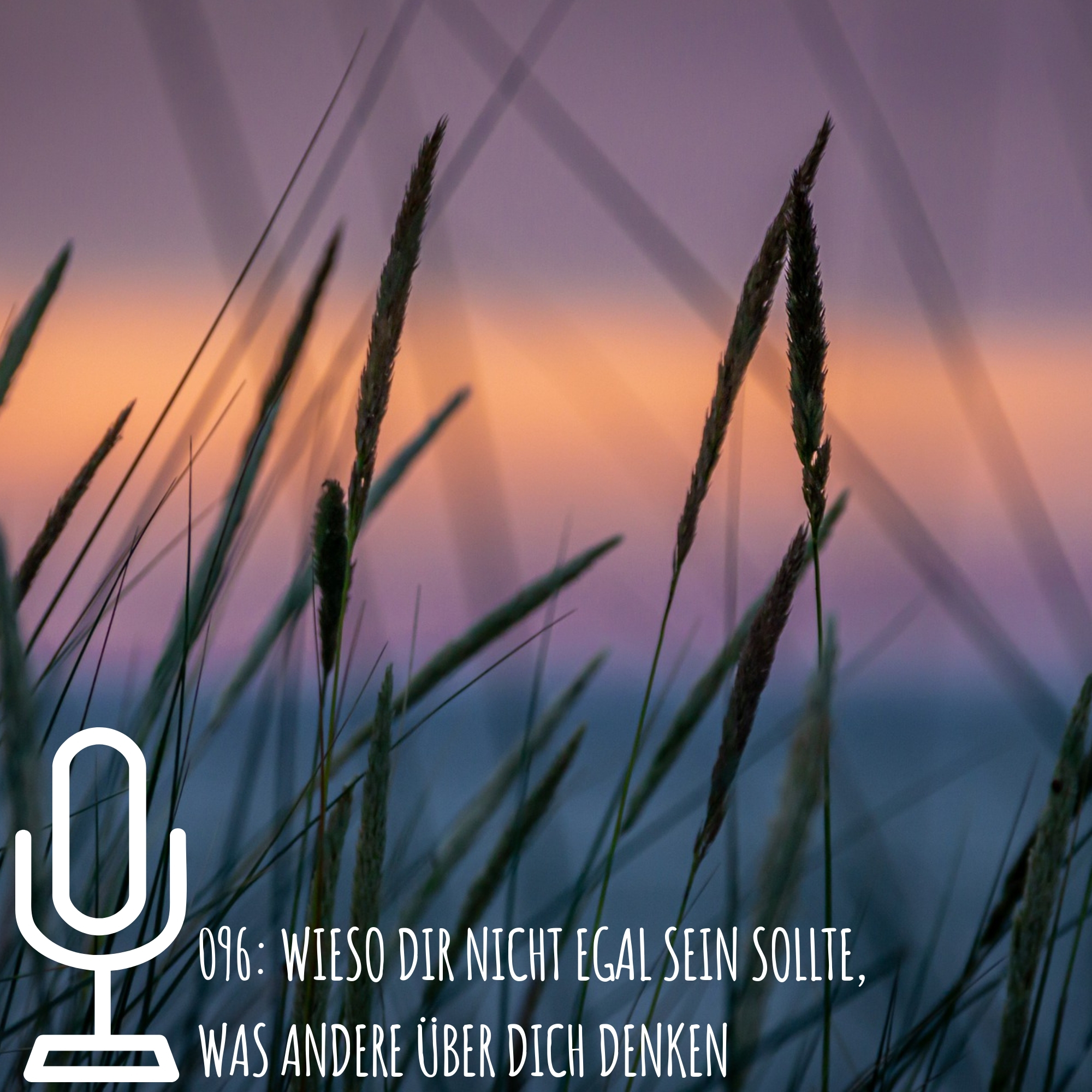 096: Wieso dir nicht egal sein sollte, was andere über dich denken episode artwork