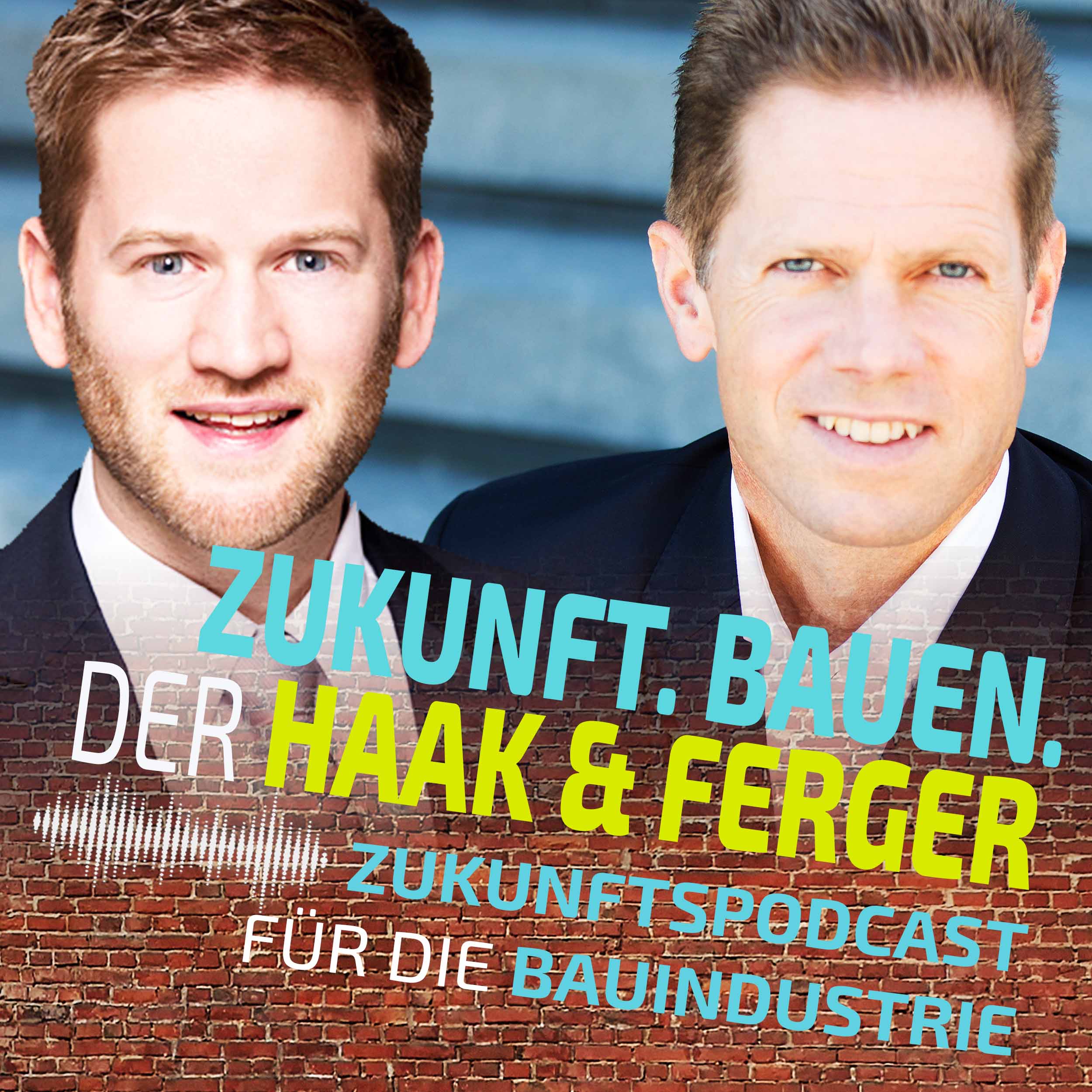 Zukunft.Bauen. | Der Haak & Ferger Zukunftspodcast für die Bauindustrie