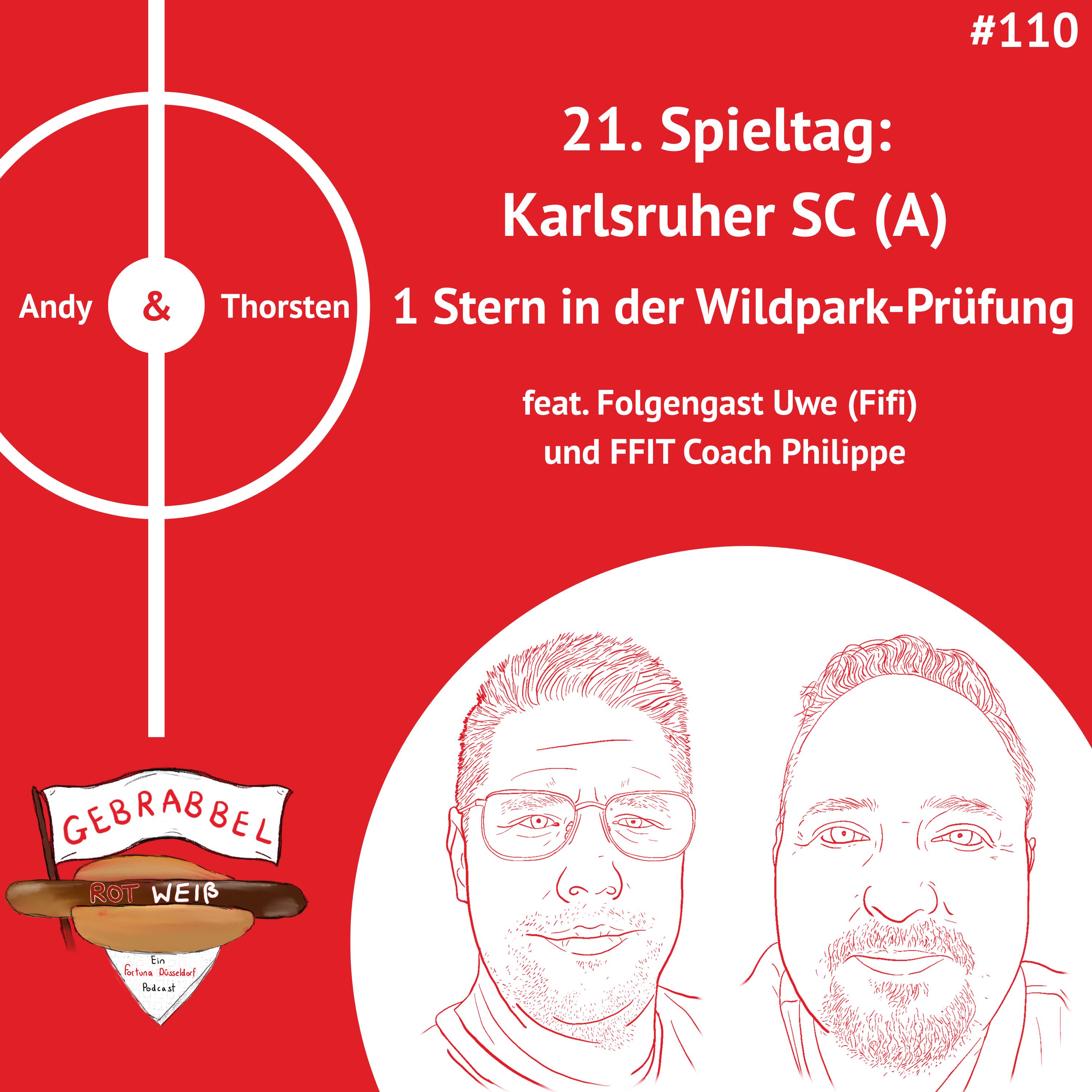 #110: 21. Spieltag: Karlsruher SC (A) – 1 Stern in der Wildpark-Prüfung feat. Folgengast Uwe (Fifi) und FFIT Coach Philippe episode artwork