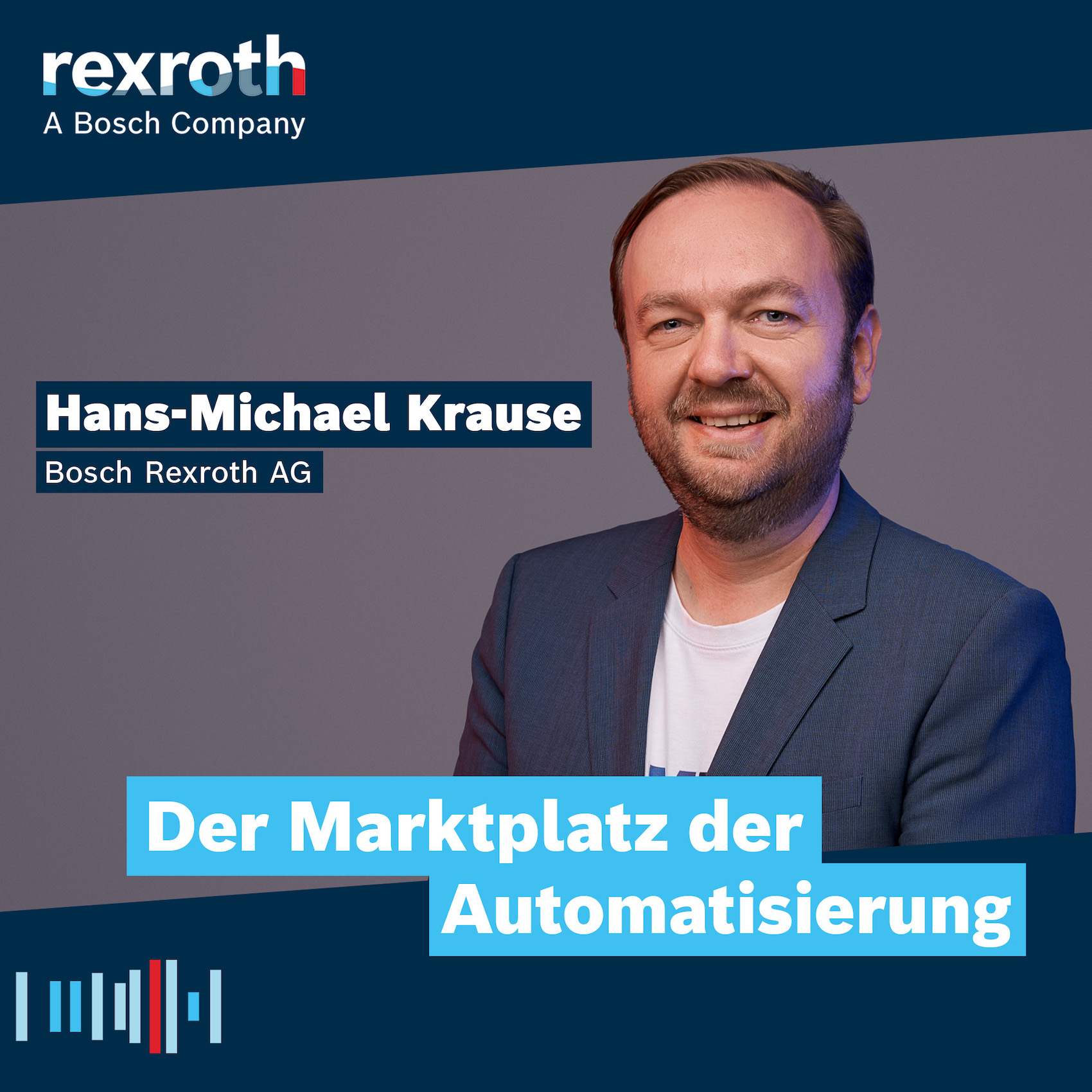 Industrie neu gedacht - ein Tech-Podcast von Bosch Rexroth