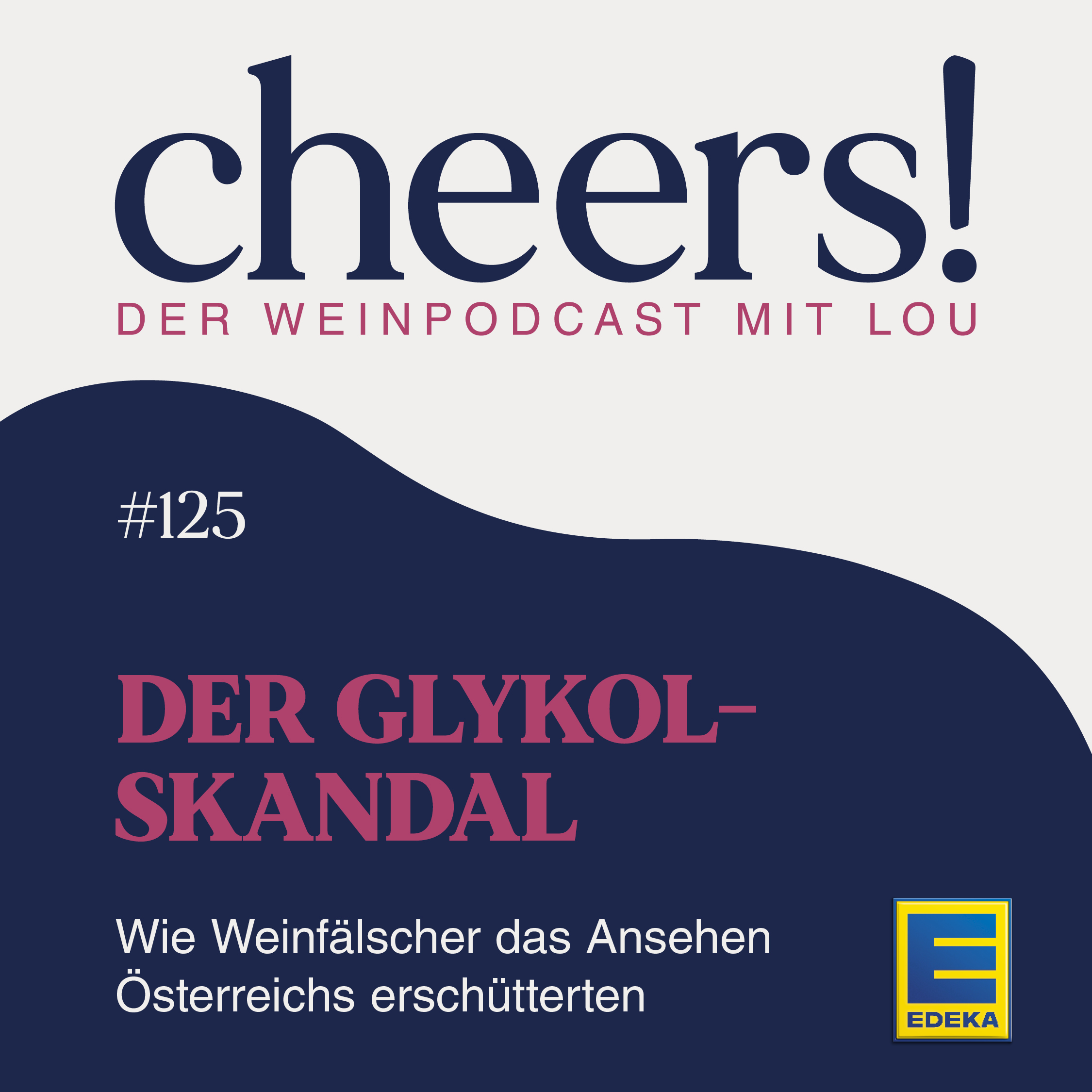 125: Der Glykol-Skandal – Wie Weinfälscher das Ansehen Österreichs erschütterten