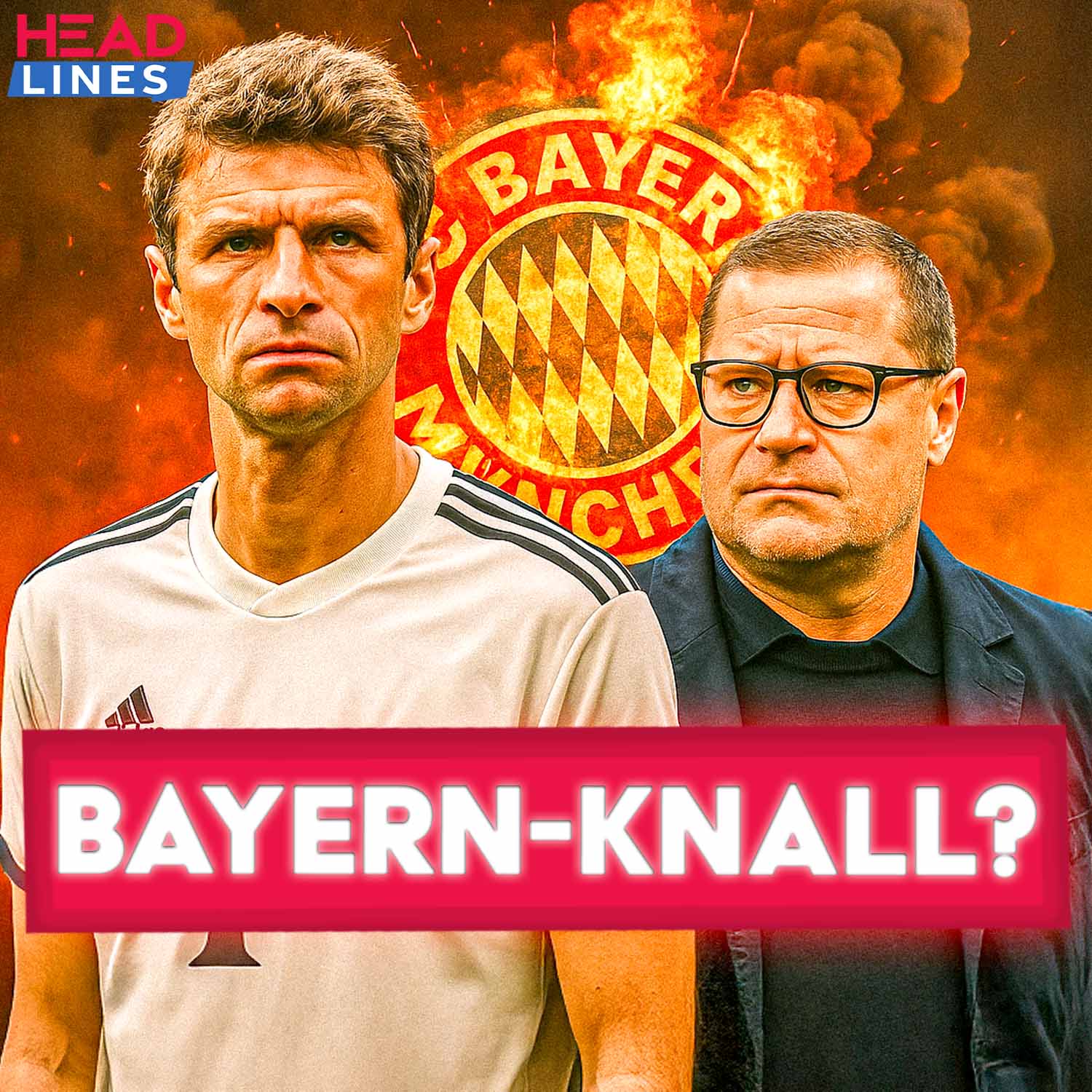 HEADLINES | Müller, Eberl & Co. - Knallt es jetzt beim FC Bayern?
