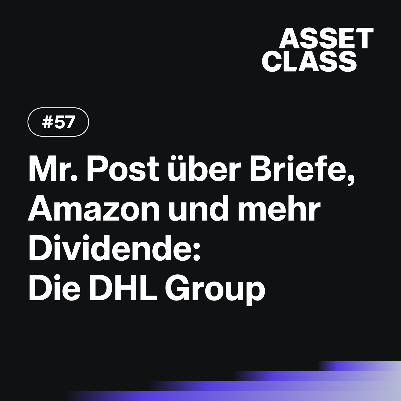 Mr. Post über Briefe, Amazon und mehr Dividende: Die DHL Group | Asset Class #57