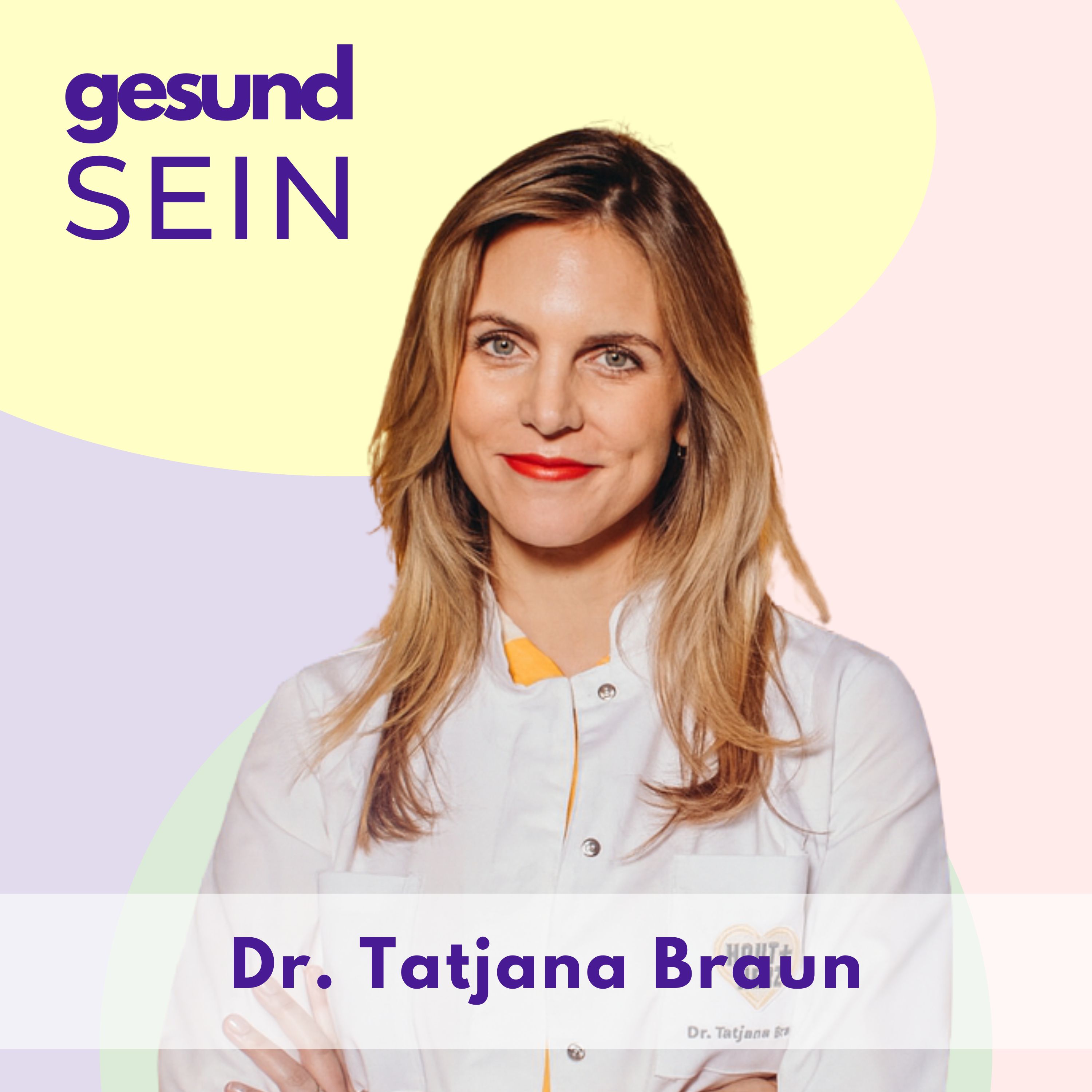 #31 Die Haut als "Interface" zwischen uns und unserer Umwelt: Grundlagen der Hautgesundheit- mit Dr. Tatjana Braun episode artwork