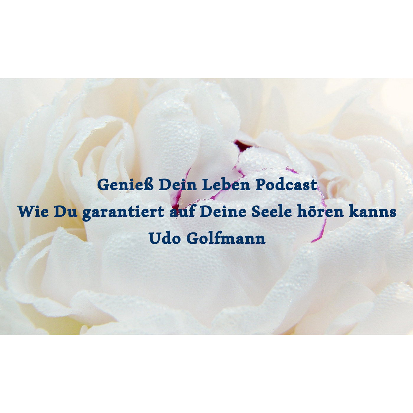 Genieße dein Leben - Udo Golfmann Podcast