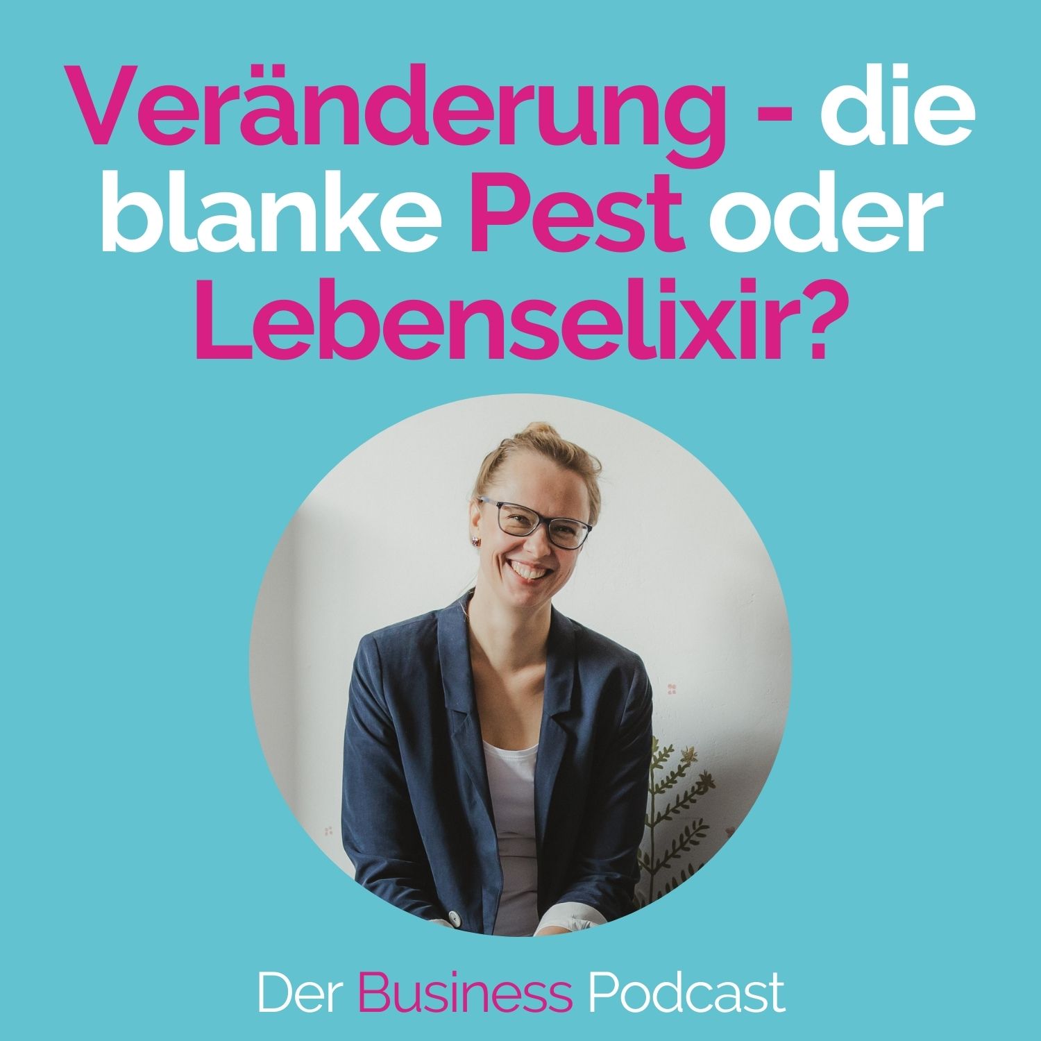 #207 - Veränderung - die blanke Pest oder Lebenselixir?
