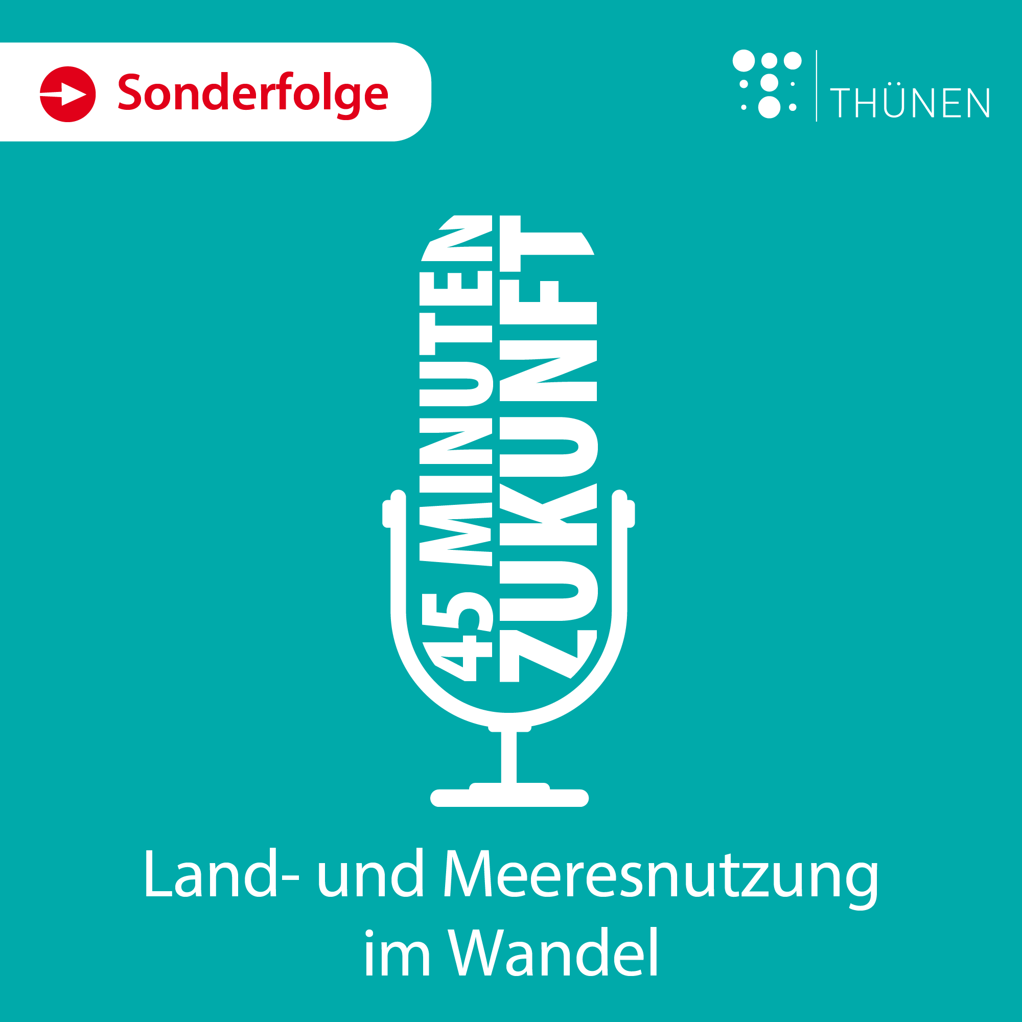 45 Minuten Zukunft. Land- und Meeresnutzung im Wandel