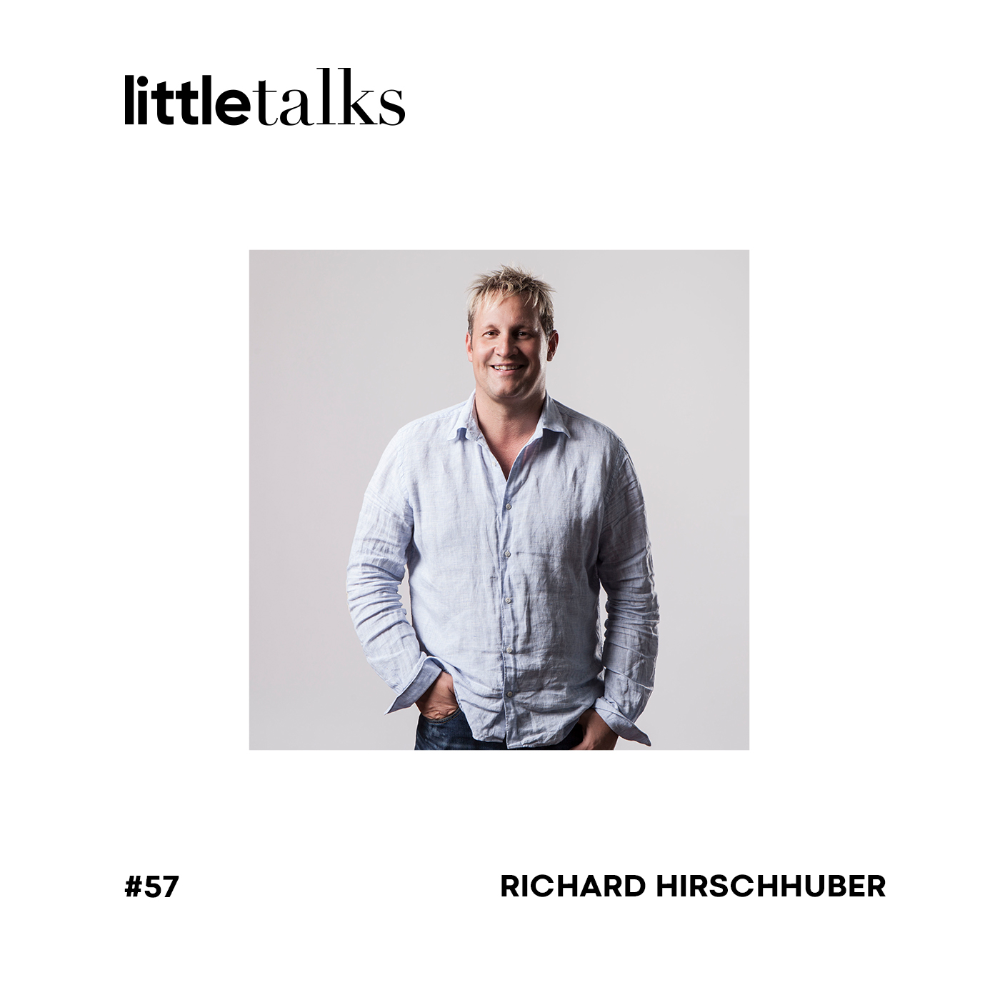 little talks - #57 Richard Hirschhuber | Vom Koch zum Serial Entrepreneur episode artwork