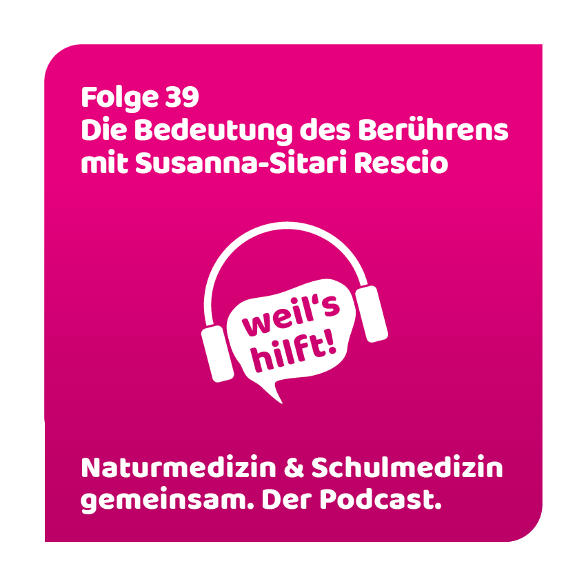 weil\'s hilft! Naturmedizin & Schulmedizin gemeinsam. Der Podcast.
