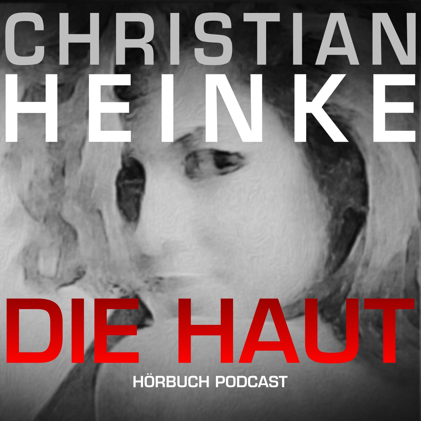 Christian Heinke - Die Haut - Podcast - Audiobook