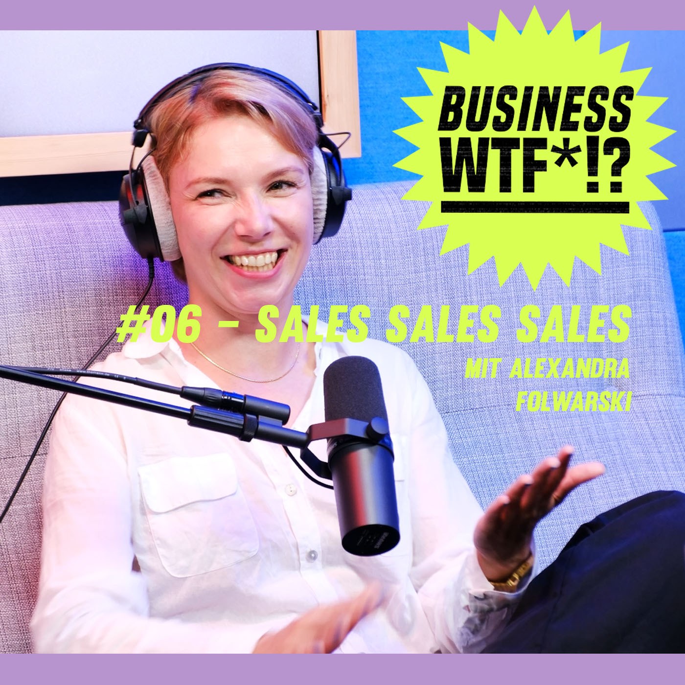 #06 Sales Sales Sales! - Mit Medienmacherin Alexandra Folwarski