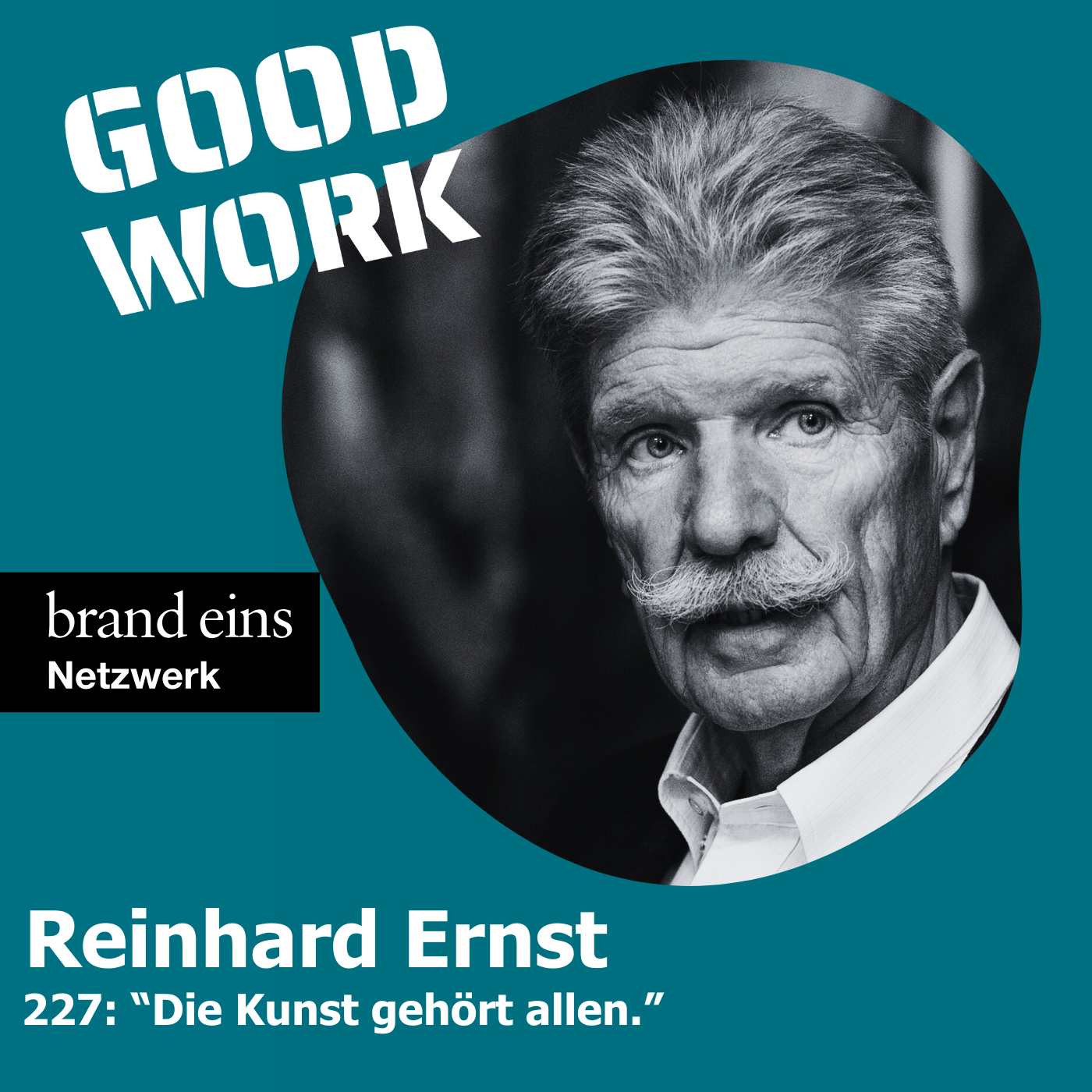 #227:  "Was haben moderne Kunst und Arbeitskultur gemeiensam?" mit Reinhard Ernst