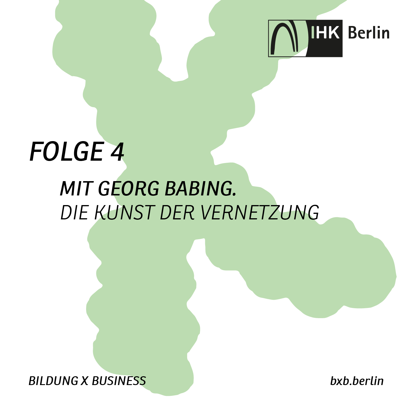 Bildung X Business – die Podcastserie der IHK Berlin