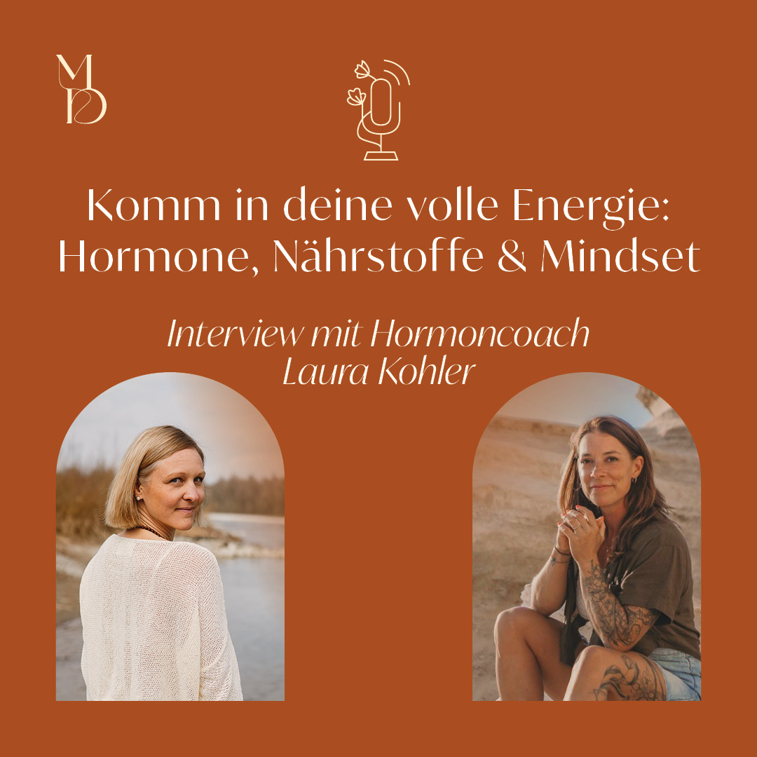 Komm in deine volle Energie: Hormone, Nährstoffe & Mindset - Interview mit Hormoncoach Laura Kohler Komm in deine volle Energie: Hormone, Nährstoffe & Mindset - Interview mit Hormoncoach Laura Kohler