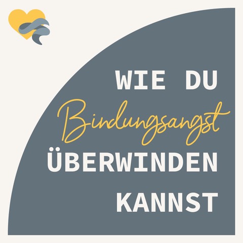 Wie du Bindungsangst überwinden kannst