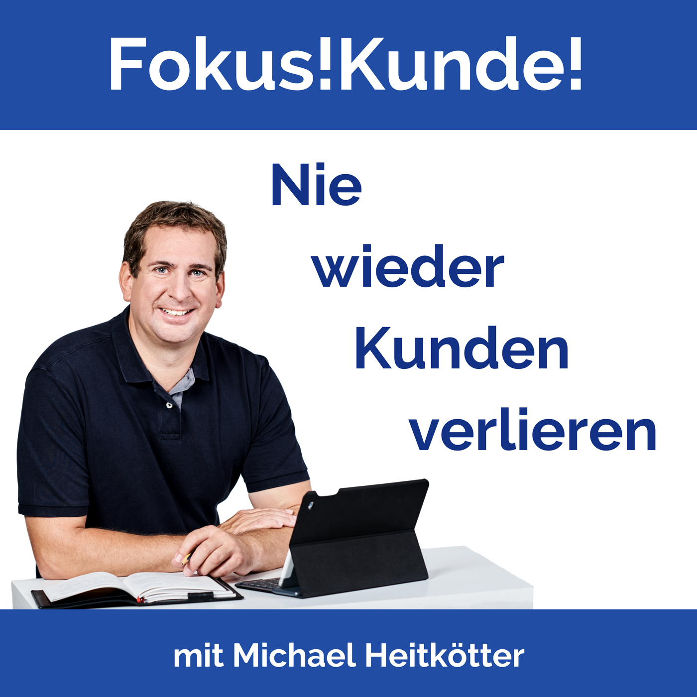 FOKUS! KUNDE! - Nie wieder Kunden verlieren
