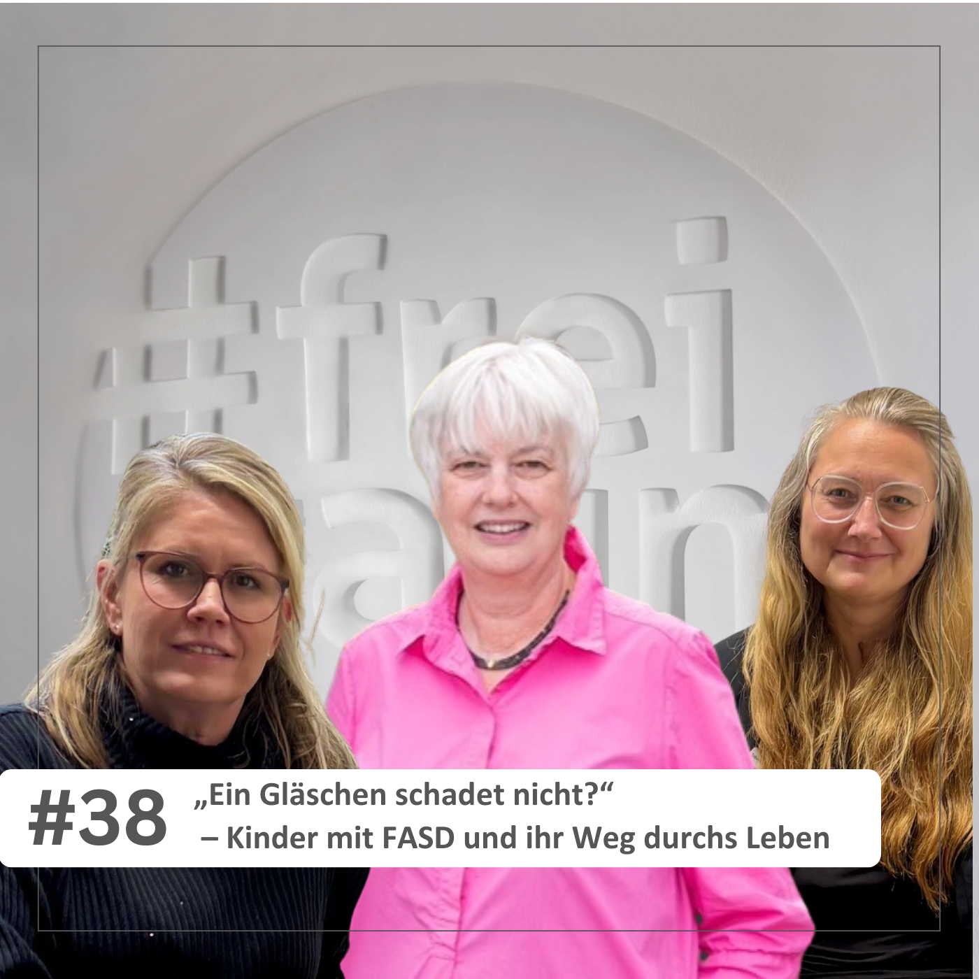 #38 FASD verstehen: Fachkräfte im Gespräch über Aufklärung und Hilfe episode artwork