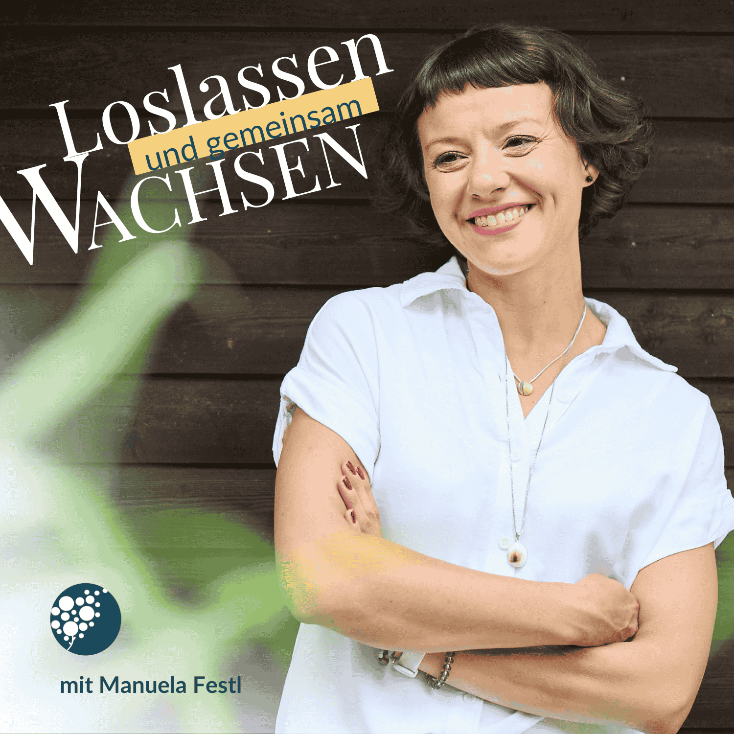 Loslassen und gemeinsam wachsen - Der Podcast rund um bewusste und bedingungslose Elternschaft