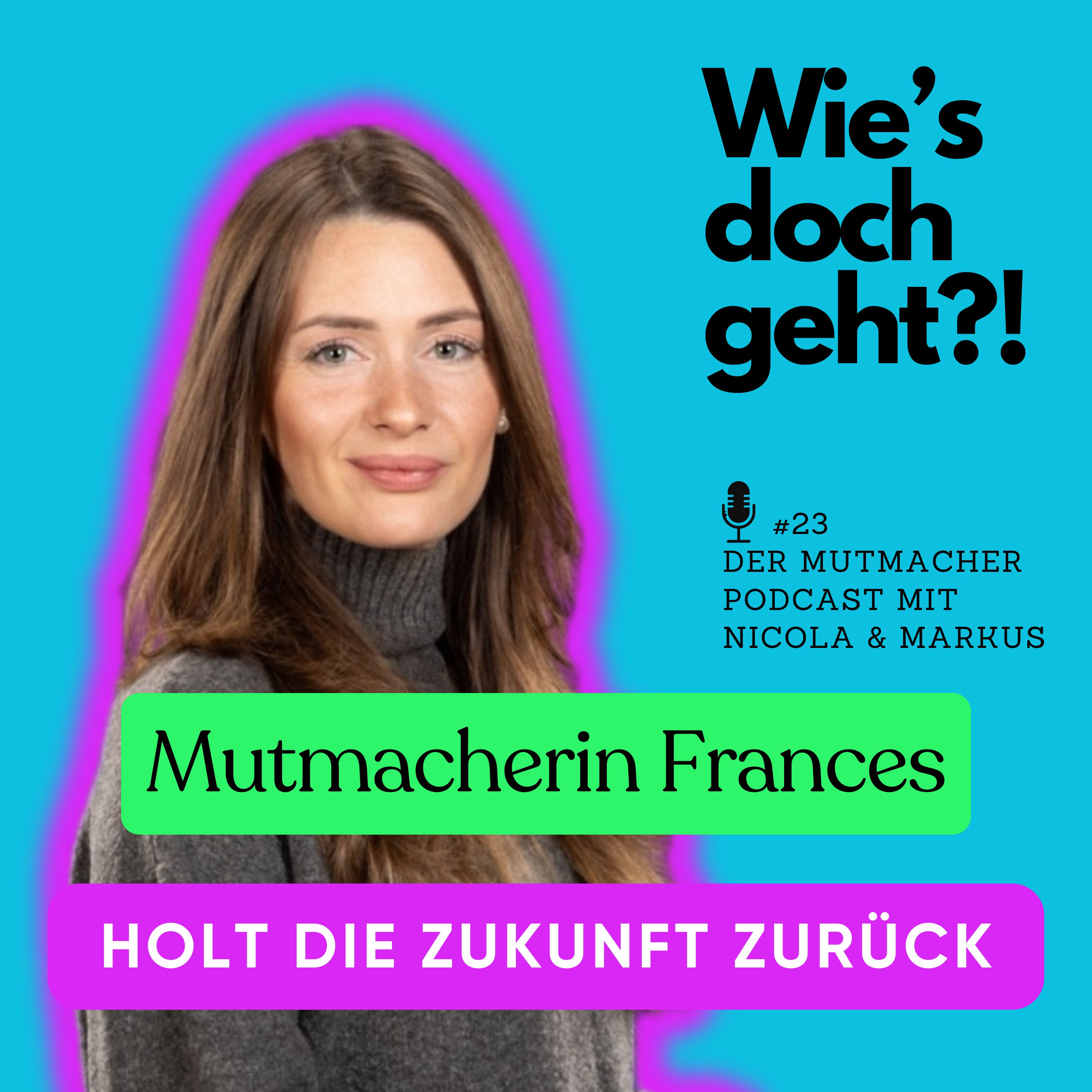 Mehr Arsch, weniger Hose - der Mutmacher Podcast