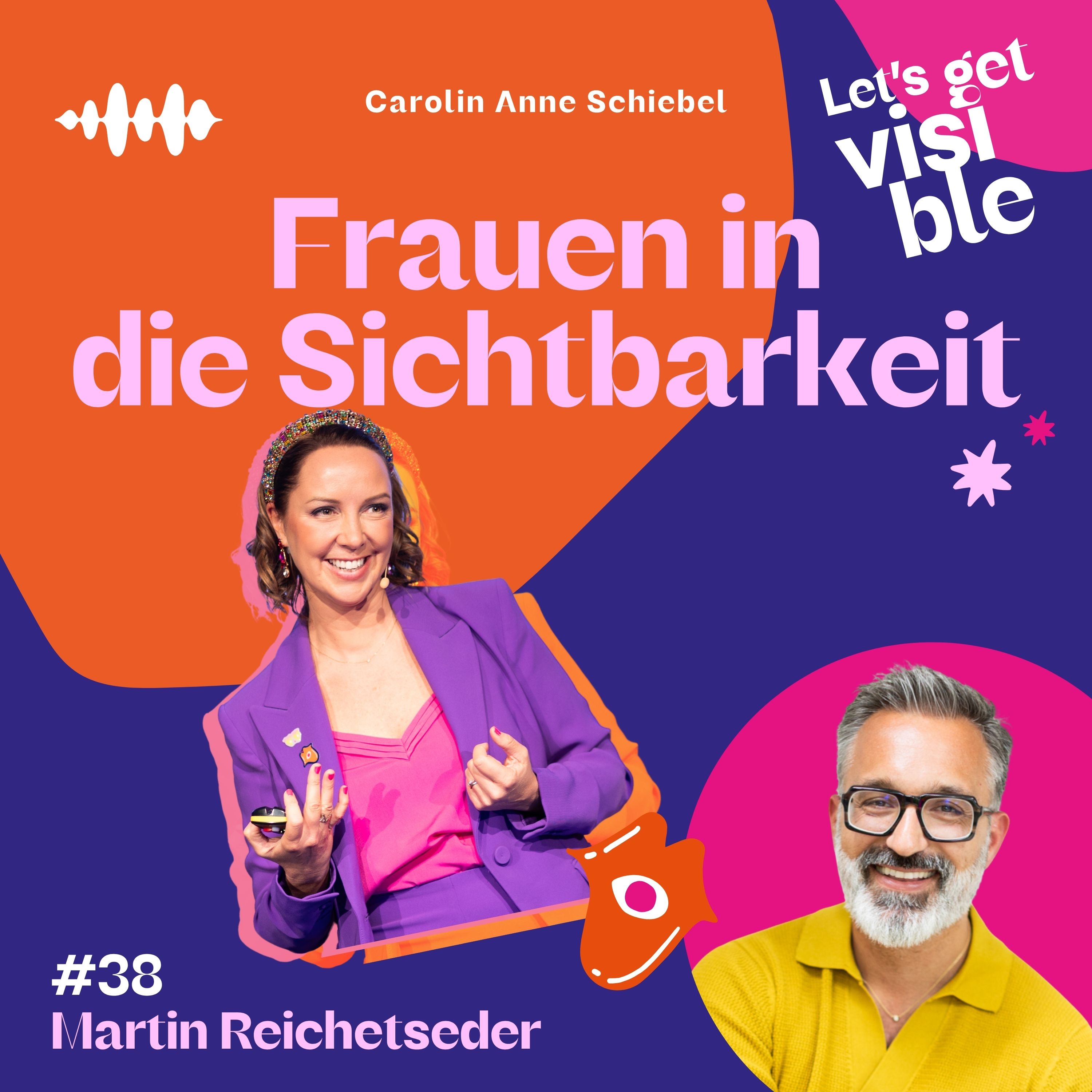 Der LET\'S GET VISIBLE Podcast - Frauen in die Sichtbarkeit