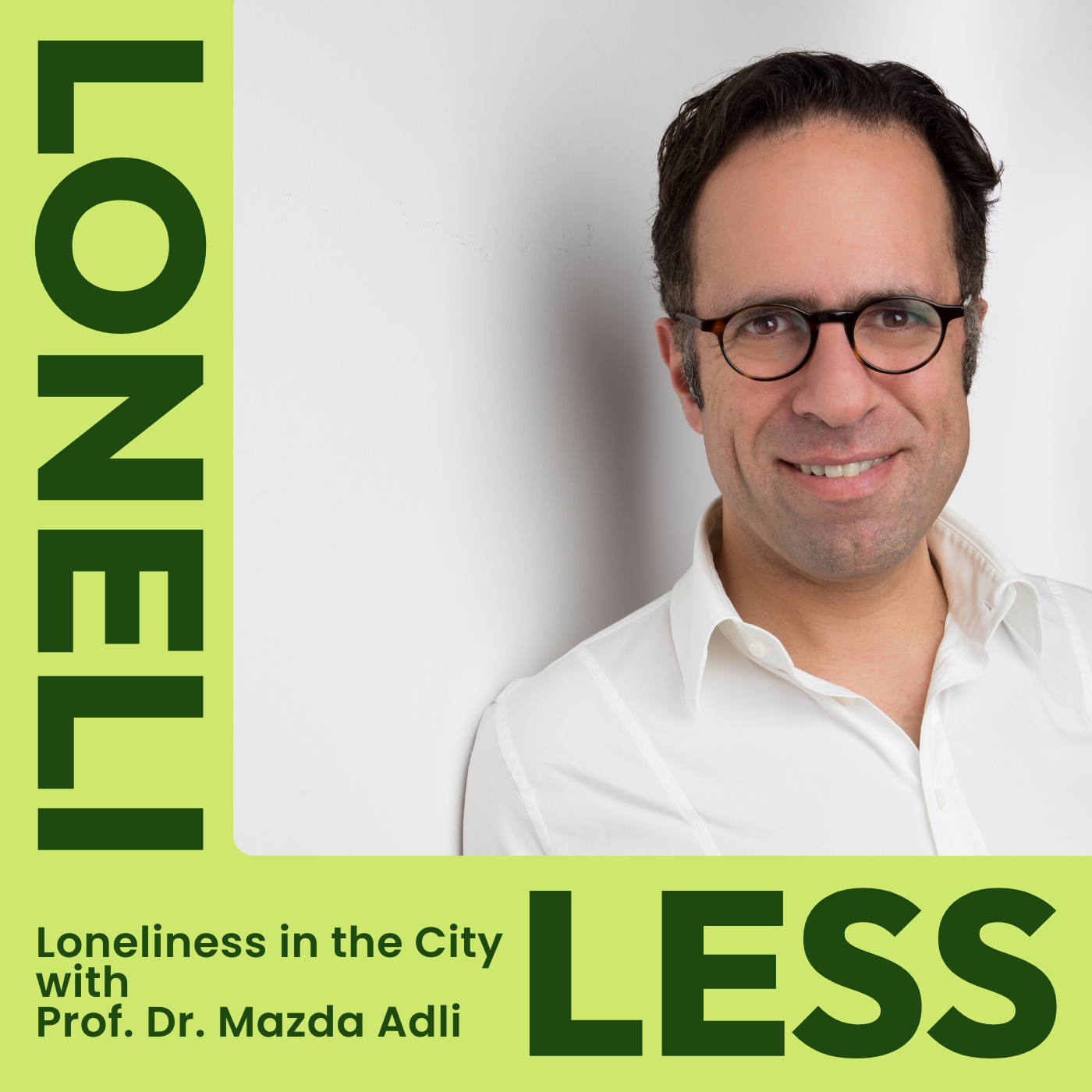 Loneliness in the City: Finding Connection in Urban Life with Prof. Dr. Mazda Adli episode artwork