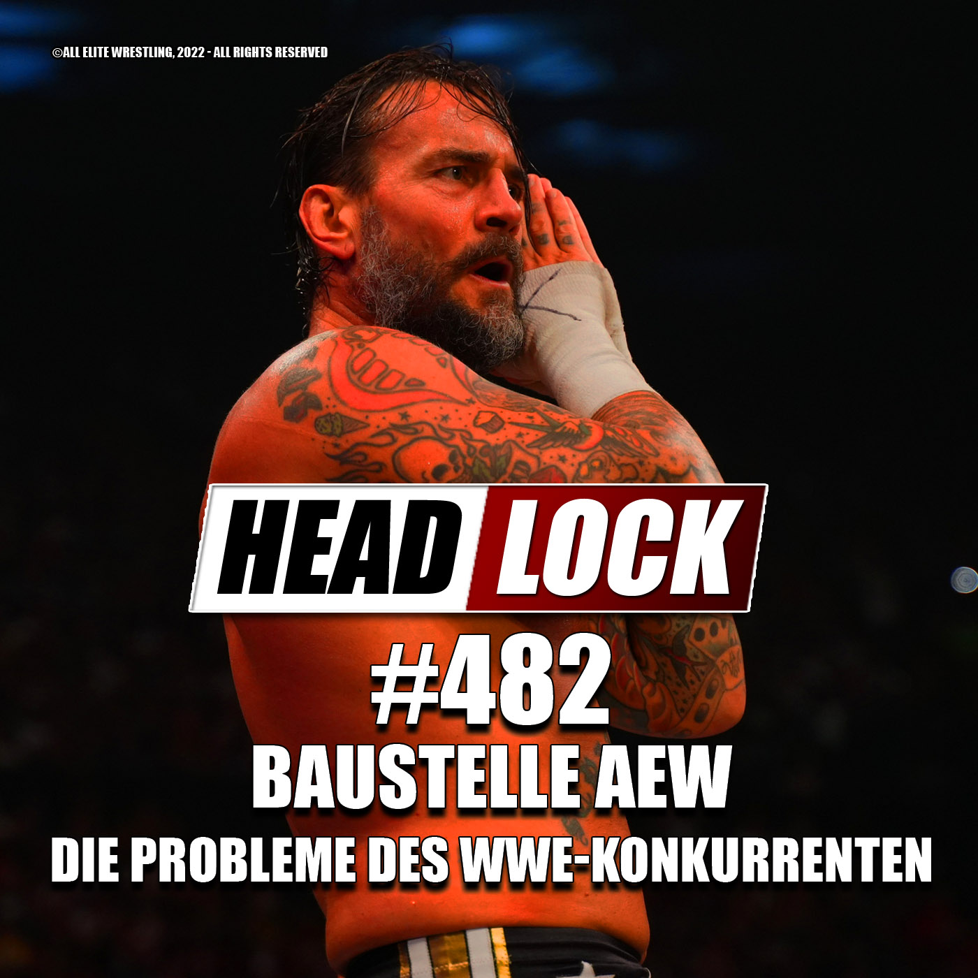 #482: Baustelle All Elite Wrestling - Diese Probleme plagen den WWE-Konkurrenten 2022! episode artwork